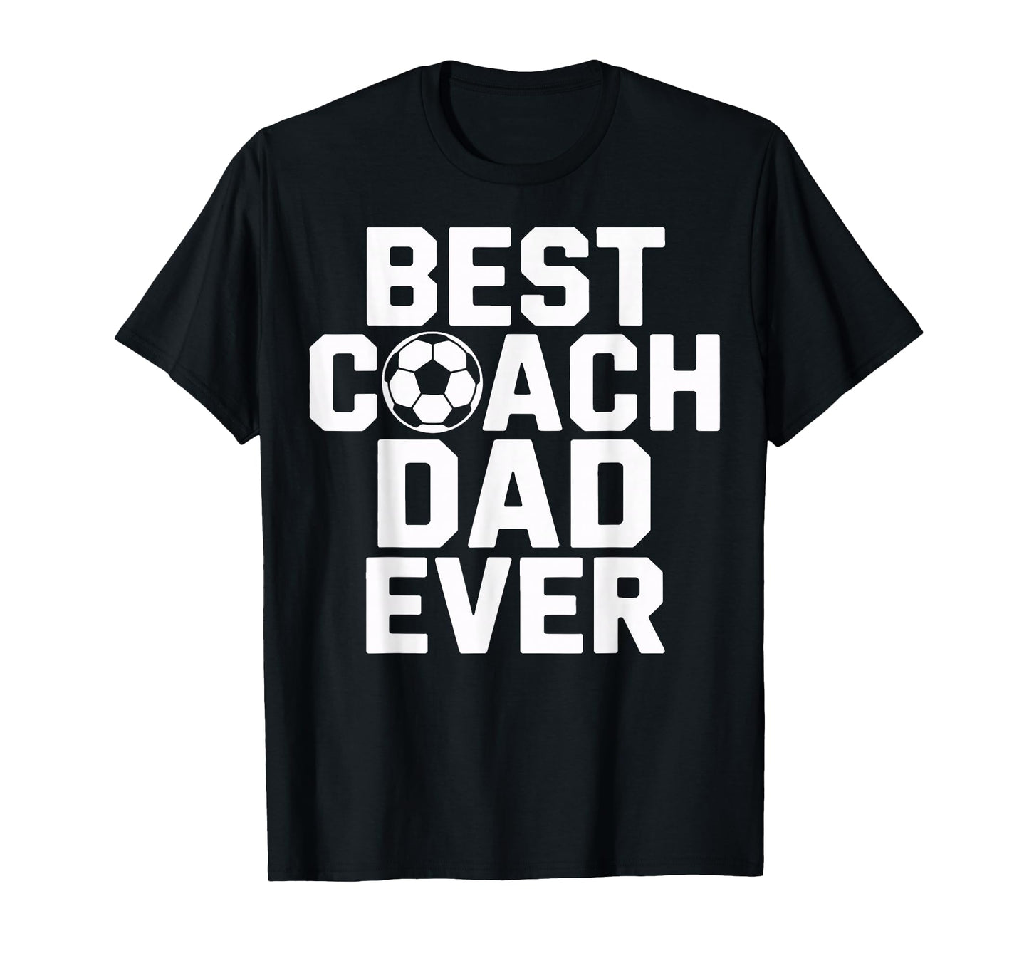 Best Coach Dad Ever Soccer Player T-Shirt - Unique Graphic for Adults - T-Shirt, Sweatshirt, Hoodie