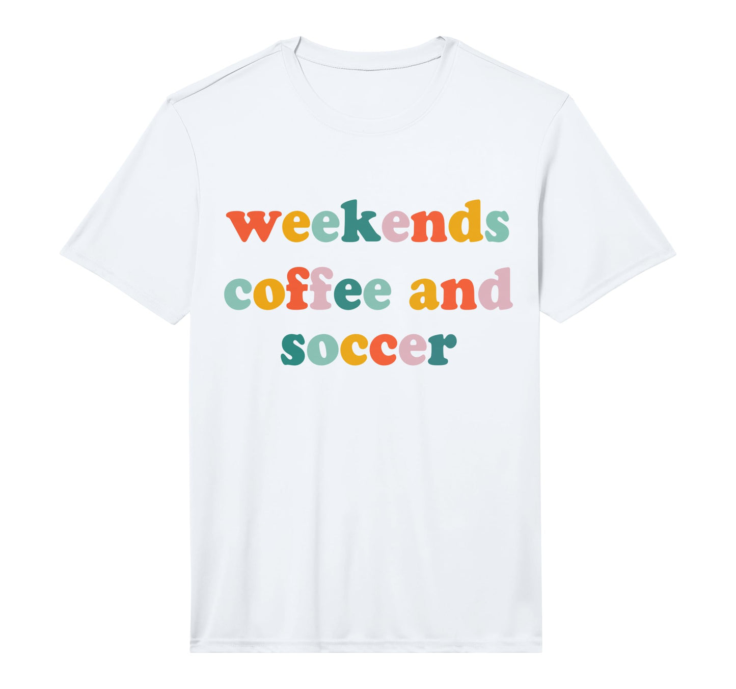Weekends Coffee And Soccer Soccer T-Shirt - Novelty Apparel Men Women - T-Shirt, Sweatshirt, Hoodie