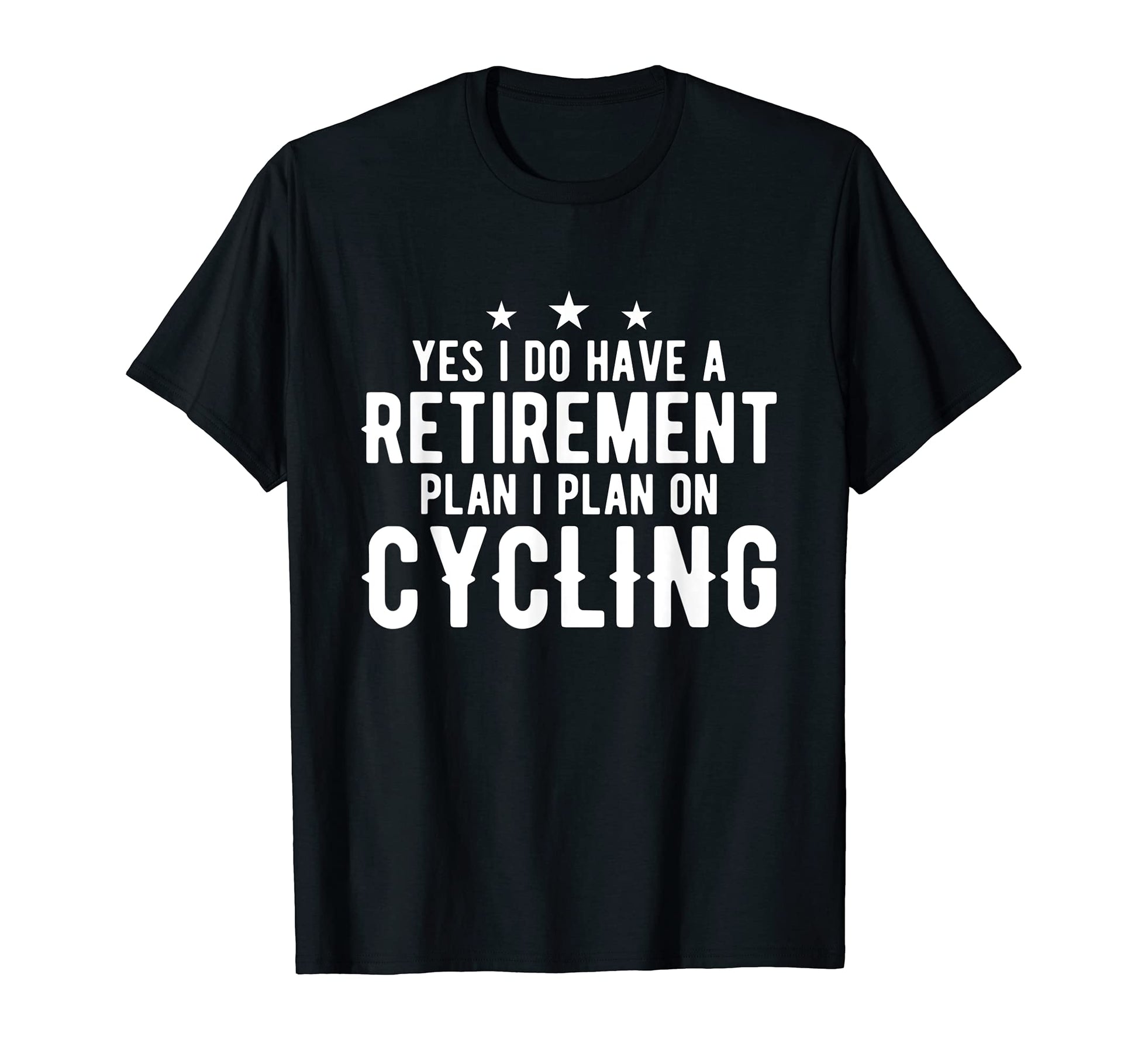Yes I Do Have Retirement Plan T-Shirt - Aesthetic Graphic Men Women - T-Shirt, Sweatshirt, Hoodie