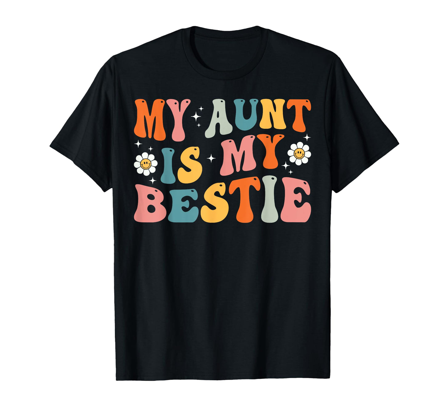 Groovy My Aunt Is My Bestie Aunt And T-Shirt - Trendy Graphic for Adults - T-Shirt, Sweatshirt, Hoodie