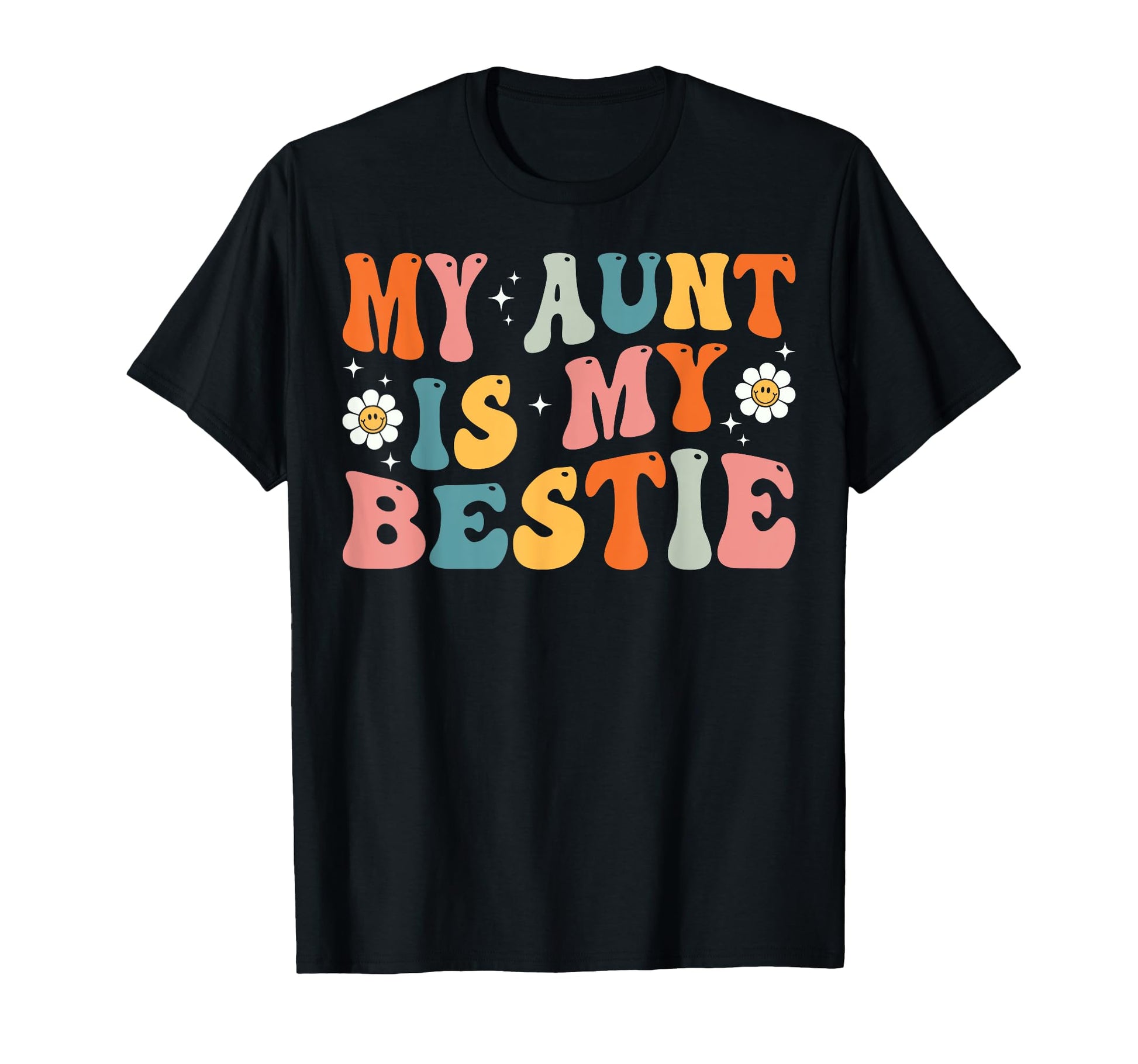 Groovy My Aunt Is My Bestie Aunt And T-Shirt - Trendy Graphic for Adults - T-Shirt, Sweatshirt, Hoodie