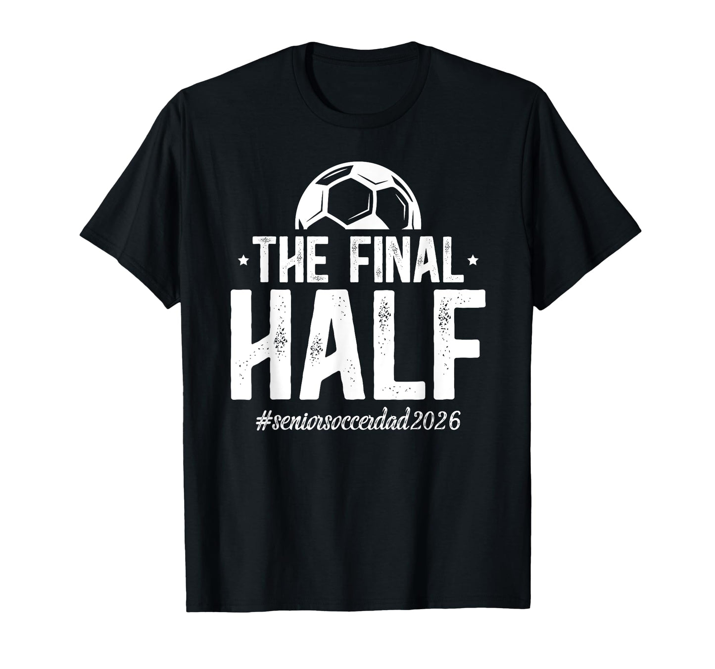 Funny Soccer Senior Dad 2026 Soccer T-Shirt - Graphic Print Men Women - T-Shirt, Sweatshirt, Hoodie