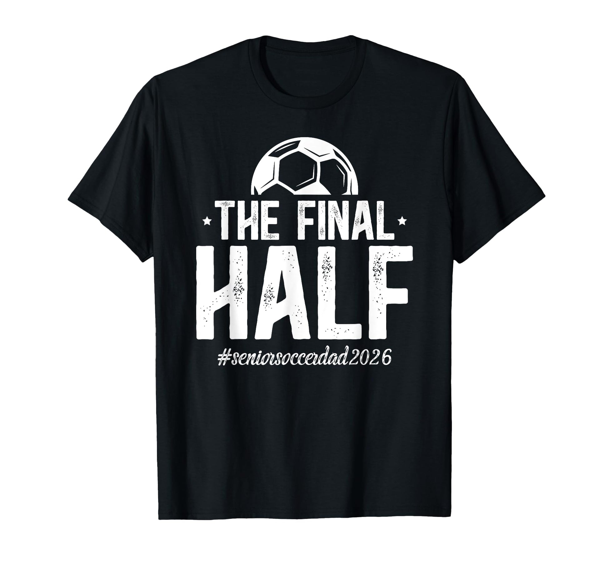 Funny Soccer Senior Dad 2026 Soccer T-Shirt - Graphic Print Men Women - T-Shirt, Sweatshirt, Hoodie