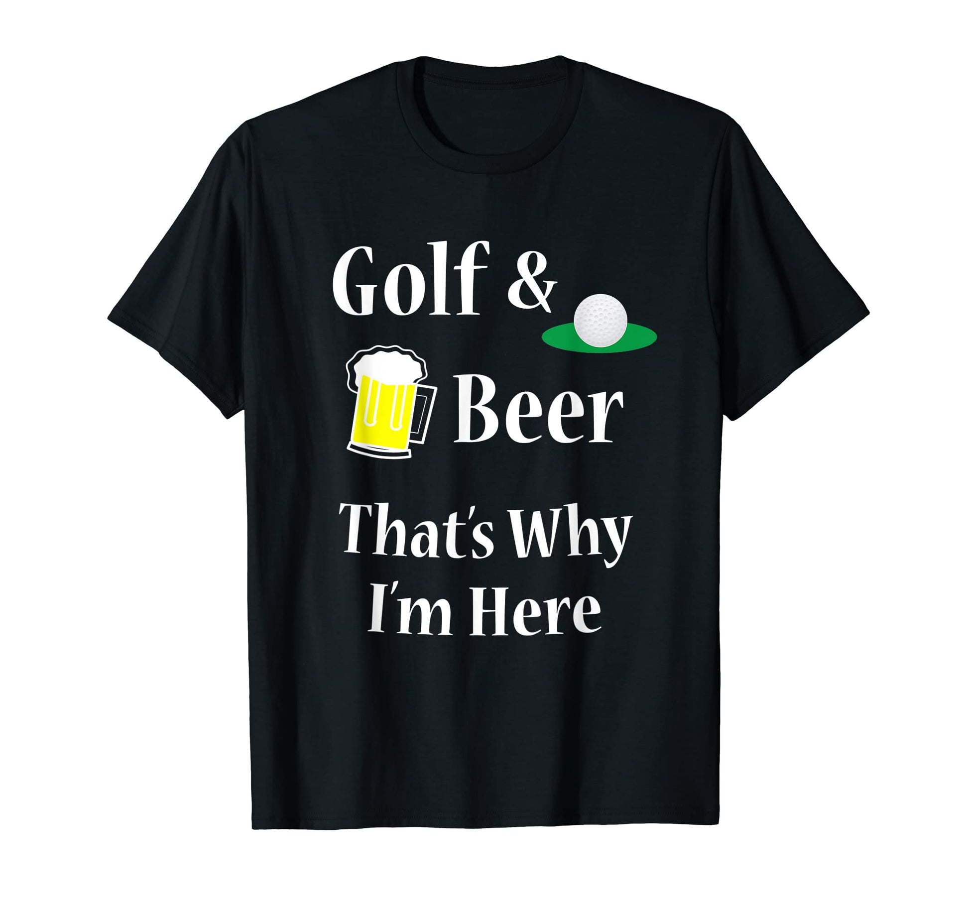Golf And Beer Joke Dad Funny T-Shirt - Casual Everyday Wear Men Women - T-Shirt, Sweatshirt, Hoodie