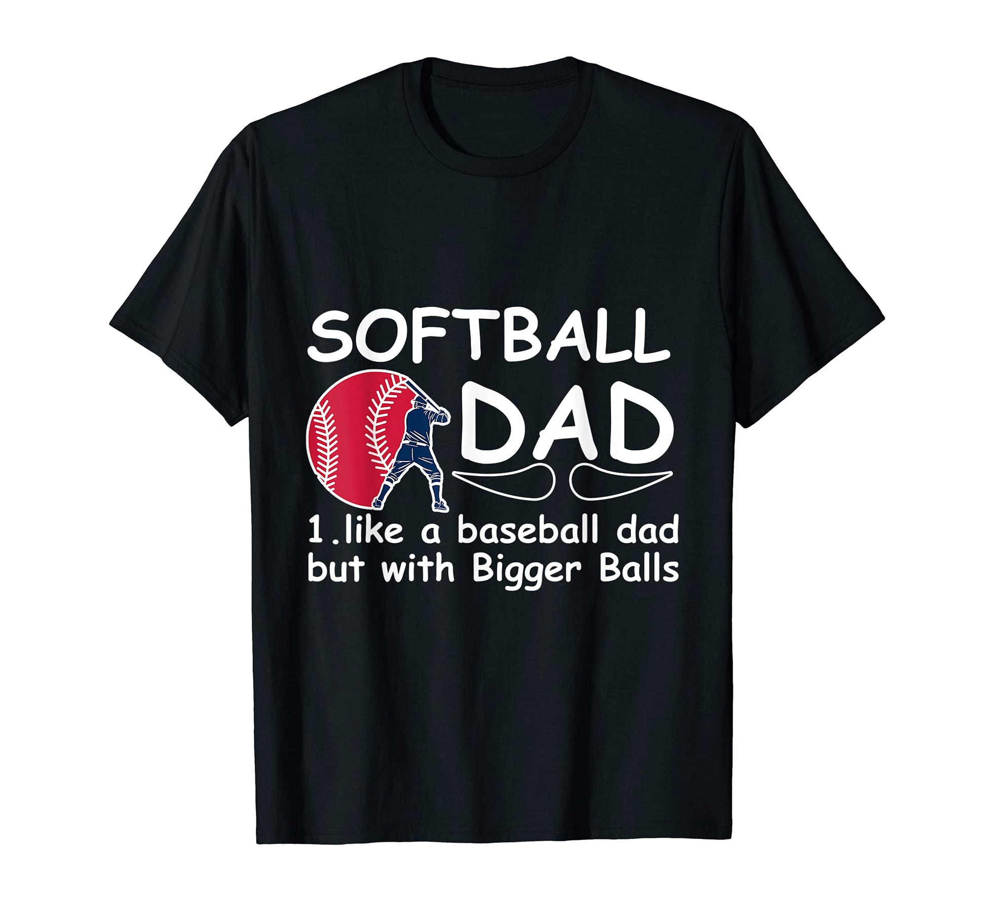 Mens Softball Dad Like Baseball Dad T-Shirt - Unique Graphic for Adults - T-Shirt, Sweatshirt, Hoodie