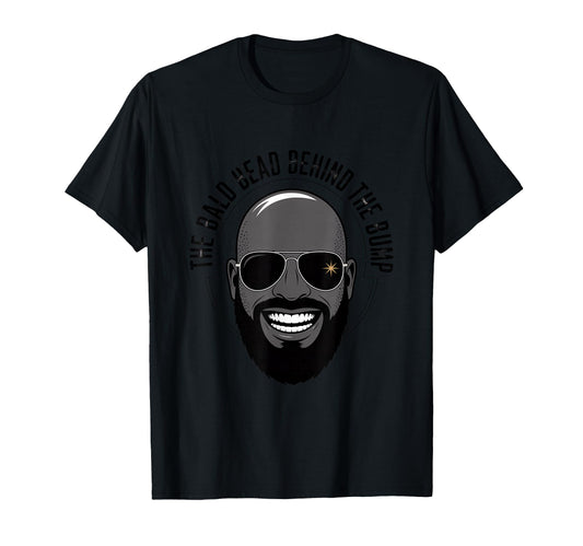 Bald Bead Behind Bump Funny Dad T-Shirt - Casual Everyday Wear Men Women - T-Shirt, Sweatshirt, Hoodie