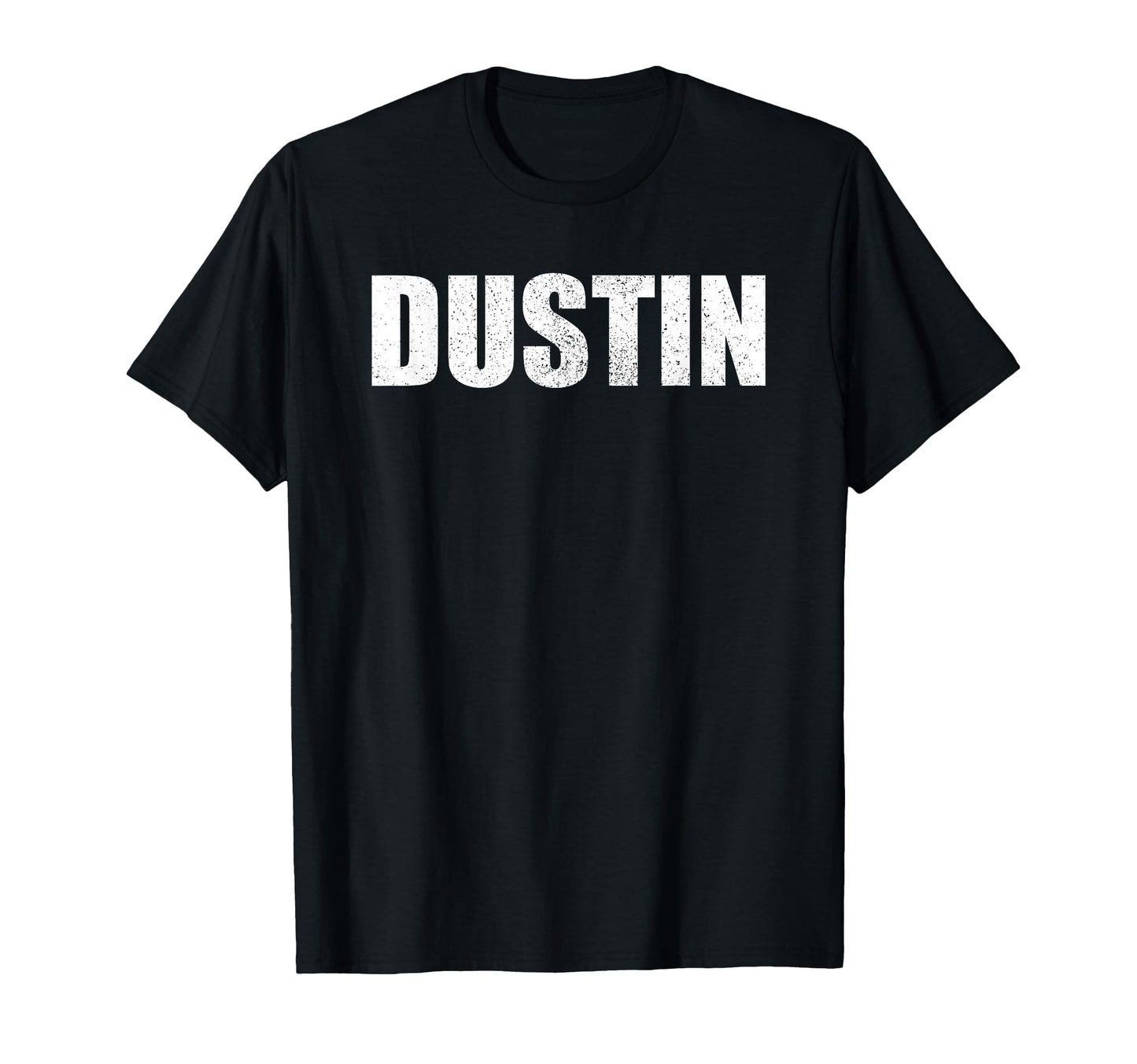 Dustin First Name Birthday Dad T-Shirt - Fun Novelty Design for Adults - T-Shirt, Sweatshirt, Hoodie