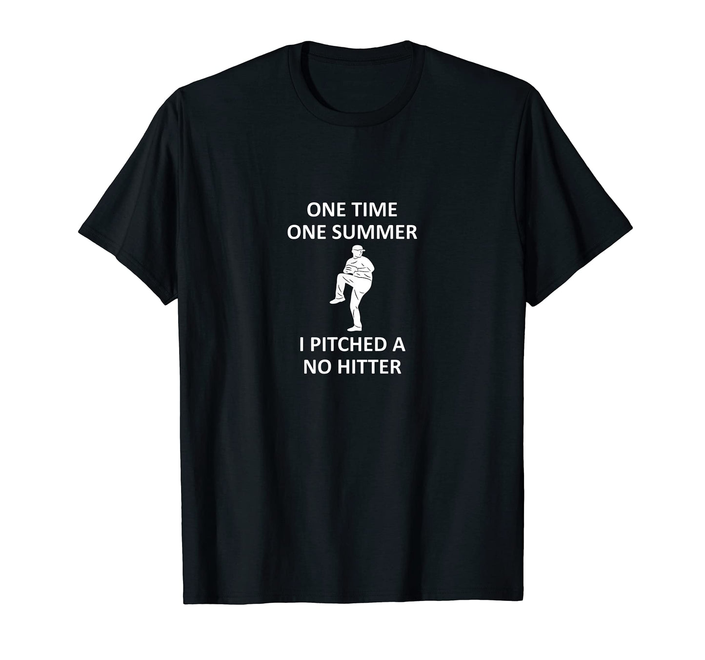 One Time One Summer I Pitched No T-Shirt - Novelty Apparel for Adults - T-Shirt, Sweatshirt, Hoodie
