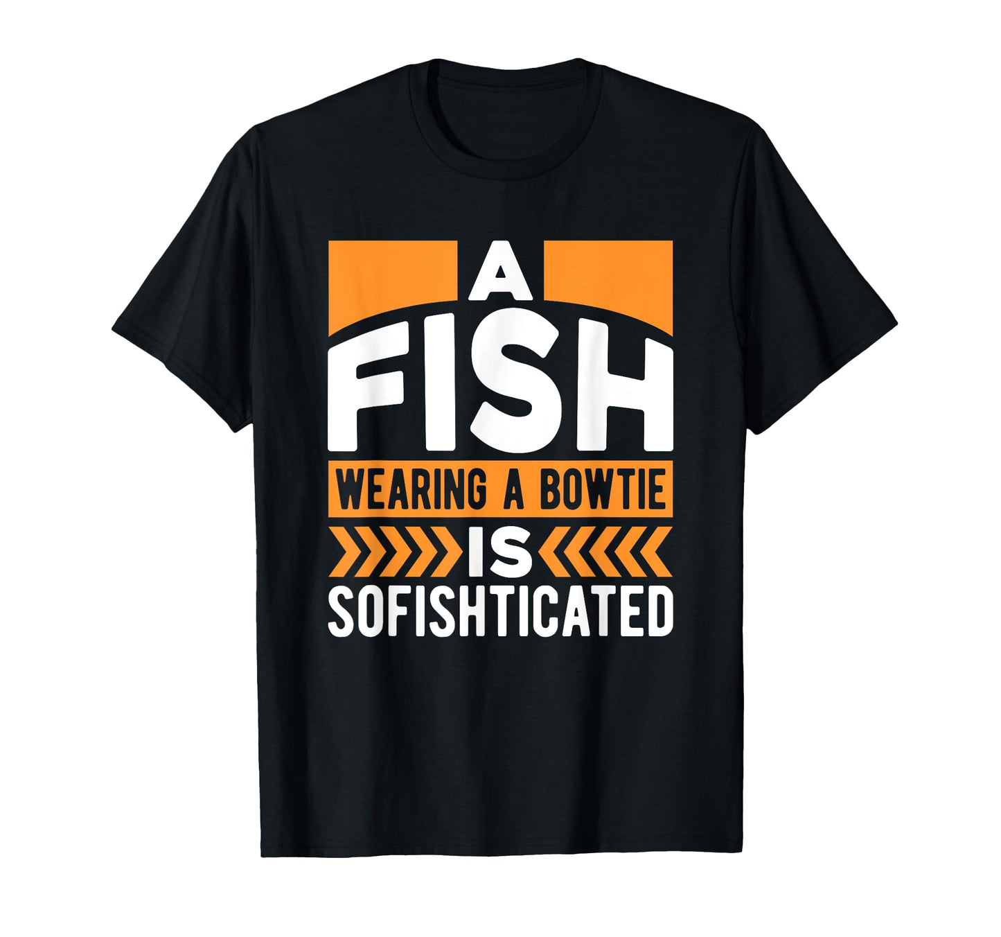 Fish Wearing Bowtie Is Sofishticated T-Shirt - Custom Art Print for Adults - T-Shirt, Sweatshirt, Hoodie