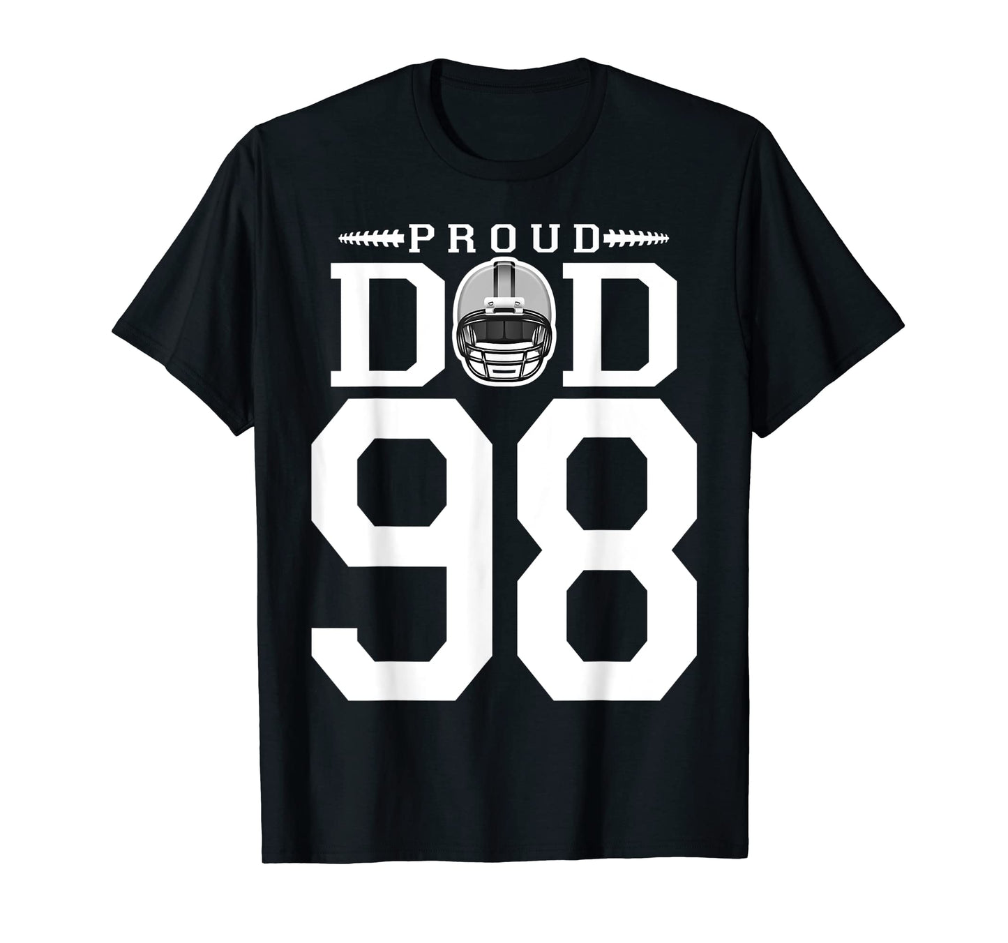 Custom Number 98 Proud Football Dad T-Shirt - Custom Art Print Unisex - T-Shirt, Sweatshirt, Hoodie