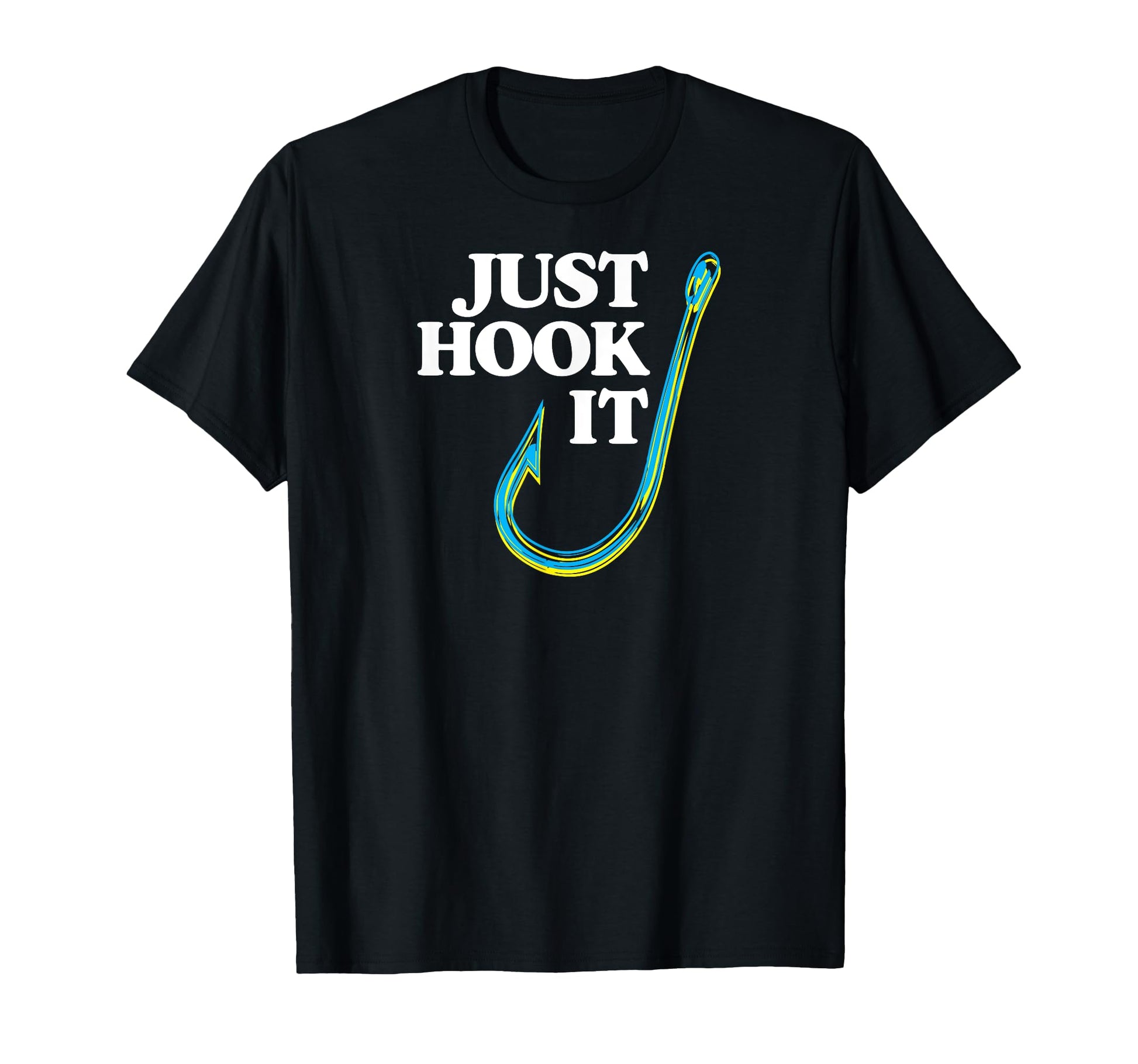 Just Hook It Funny Best Bass Fishing T-Shirt - Novelty Apparel for Adults - T-Shirt, Sweatshirt, Hoodie