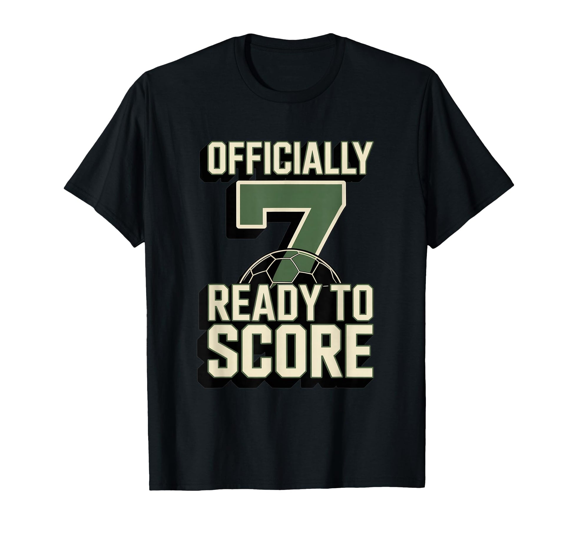 Officially 7 Ready To Score Soccer T-Shirt - Casual Everyday Wear Unisex - T-Shirt, Sweatshirt, Hoodie