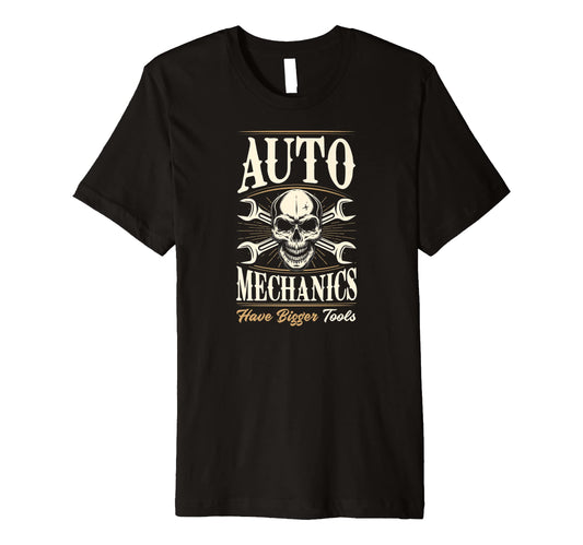 Auto Mechanics Have Bigger Tools T-Shirt - Minimalist Print Men Women - T-Shirt, Sweatshirt, Hoodie