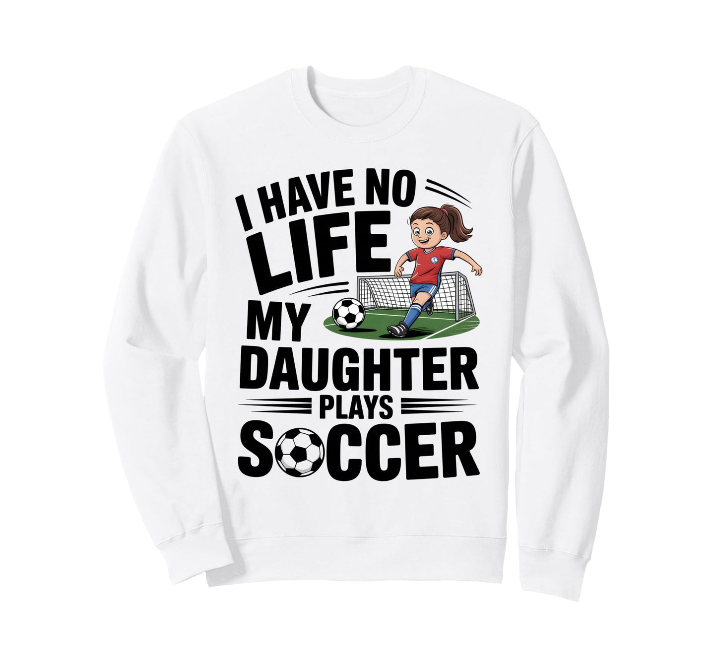 Funny Soccer Daughter Mom Mother Sweatshirt - Aesthetic Graphic Men Women - T-Shirt, Sweatshirt, Hoodie
