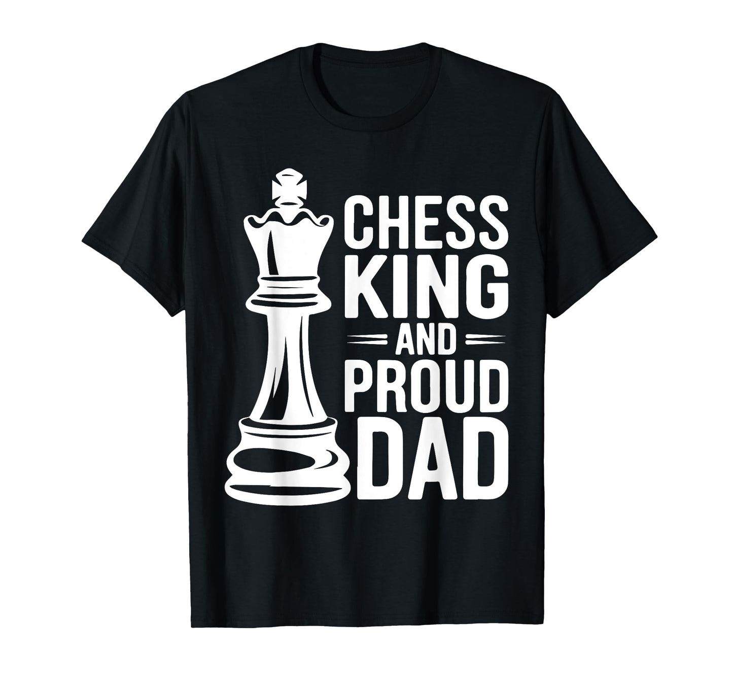 Chess Player Dad Board Game Fathers Day T-Shirt - Streetwear Style Unisex - T-Shirt, Sweatshirt, Hoodie
