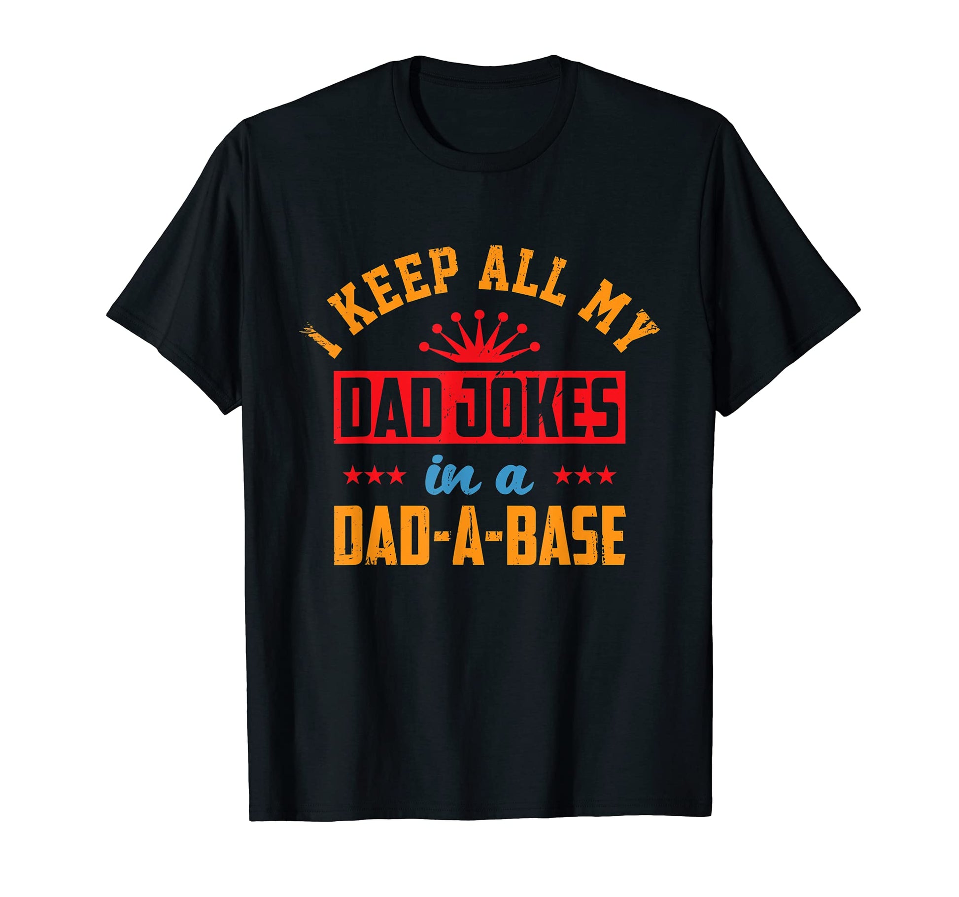 I Keep All My Dad Jokes Dad Base T-Shirt - Trendy Graphic for Adults - T-Shirt, Sweatshirt, Hoodie