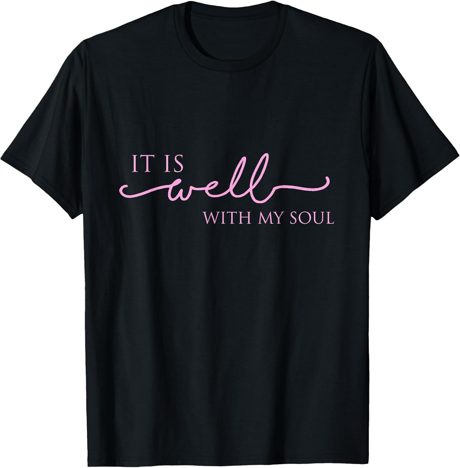 Women's It Is Well With My Soul Pink Unisex T-shirt, Sweatshirt, Hoodie, Long Sleeve Tee - T-Shirt, Sweatshirt, Hoodie