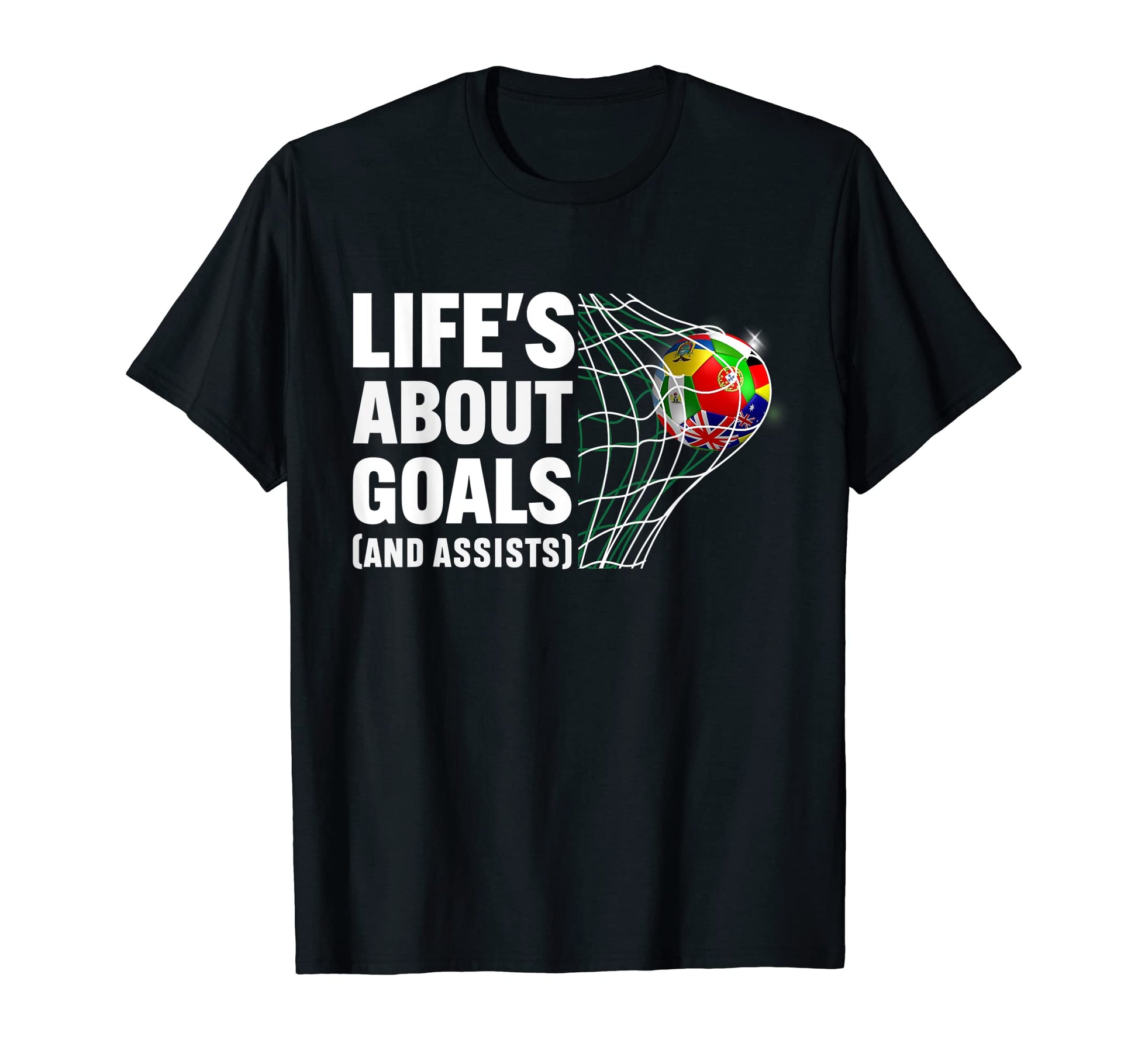 Lifes About Goals And Assists Funny T-Shirt - Custom Art Print Unisex - T-Shirt, Sweatshirt, Hoodie