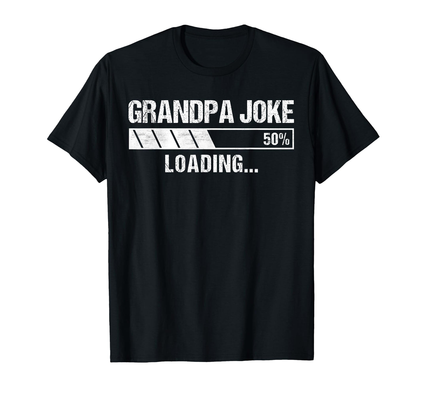 Grandpa Joke Funny Grandpa Joke Loading T-Shirt - Trendy Graphic Men Women - T-Shirt, Sweatshirt, Hoodie