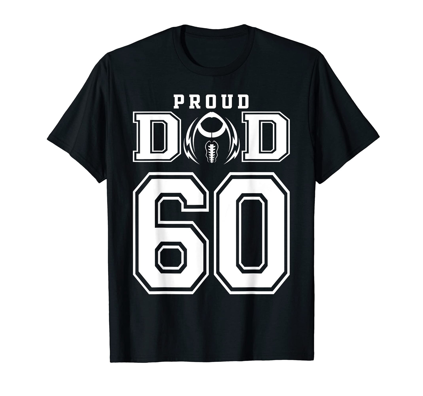 Custom Proud Football Dad Number 60 T-Shirt - Streetwear Style Men Women - T-Shirt, Sweatshirt, Hoodie