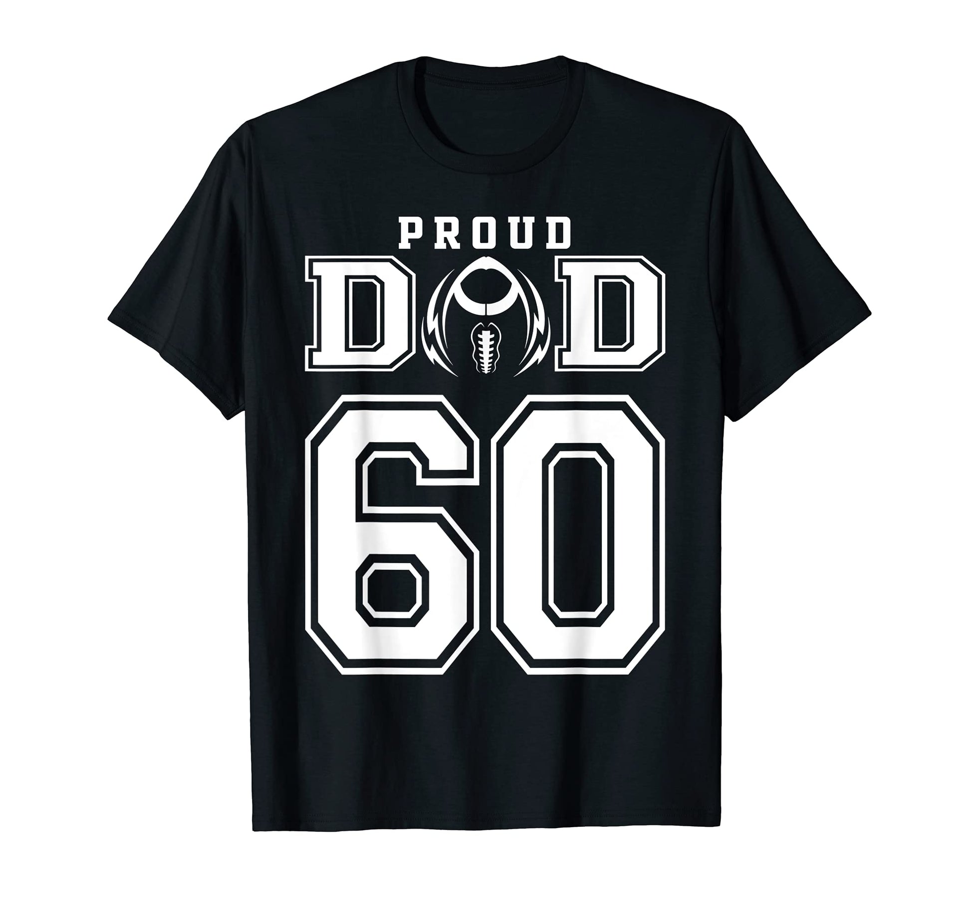 Custom Proud Football Dad Number 60 T-Shirt - Streetwear Style Men Women - T-Shirt, Sweatshirt, Hoodie