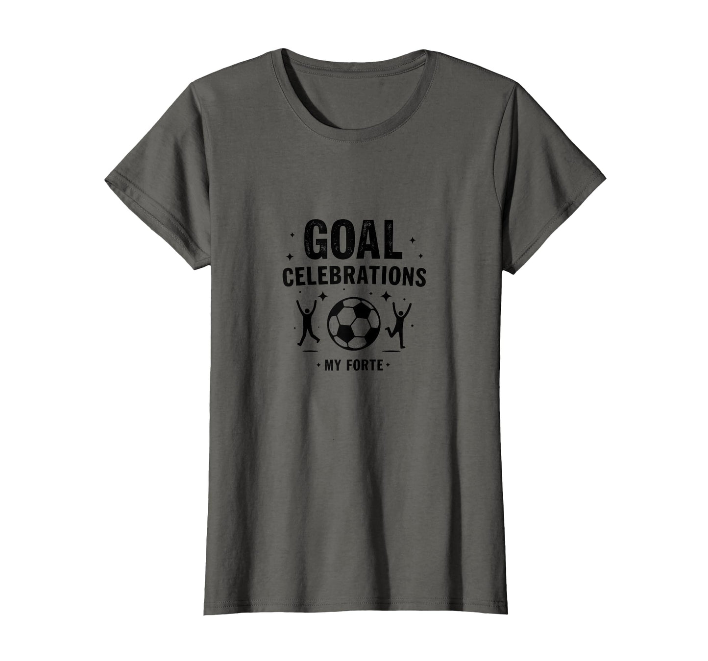Goal Celebrations My Forte Soccer Mom T-Shirt - Trendy Graphic Men Women - T-Shirt, Sweatshirt, Hoodie