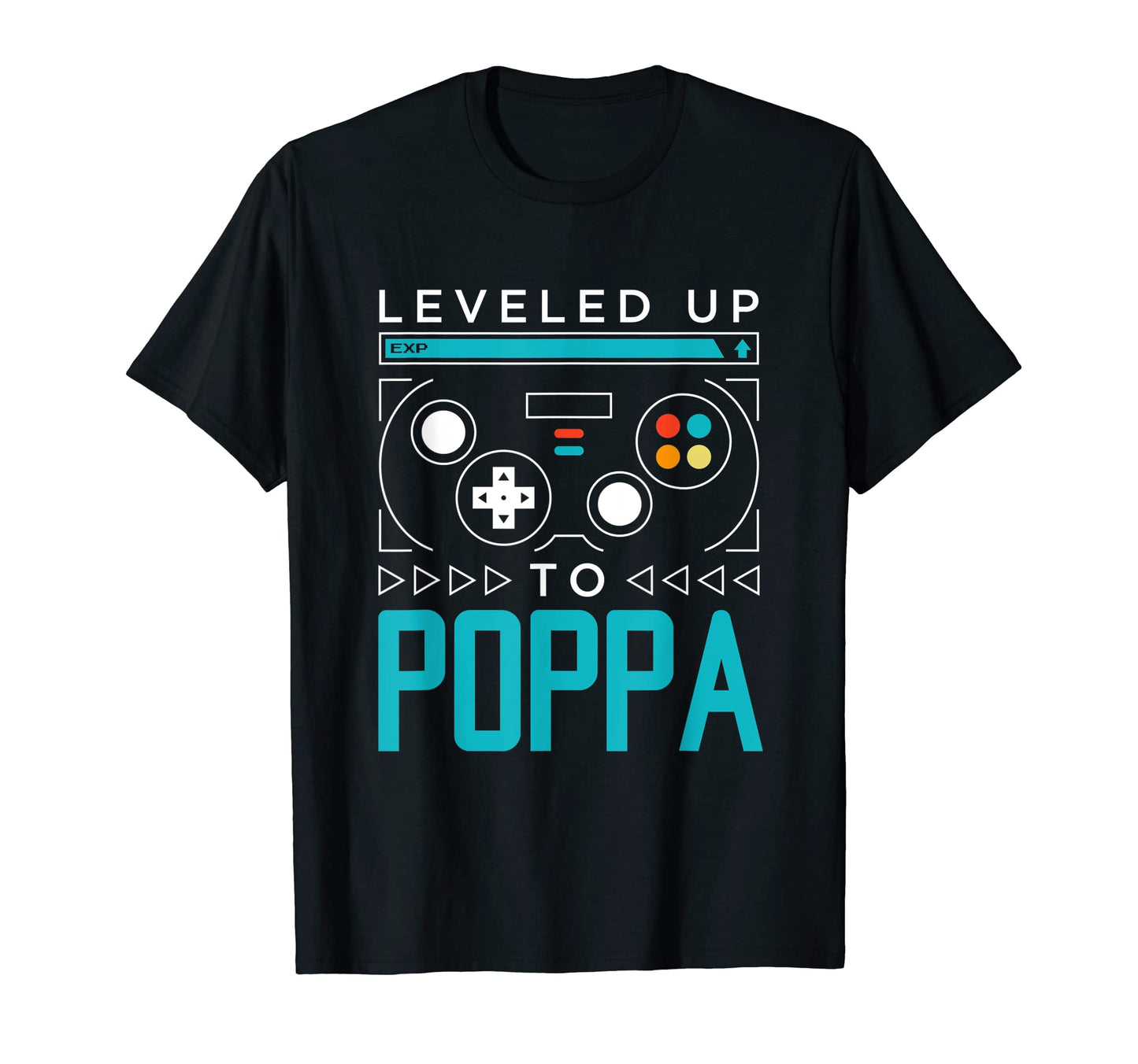 Leveled Up To Poppa Gamer Dad Gaming T-Shirt - Novelty Apparel Men Women - T-Shirt, Sweatshirt, Hoodie