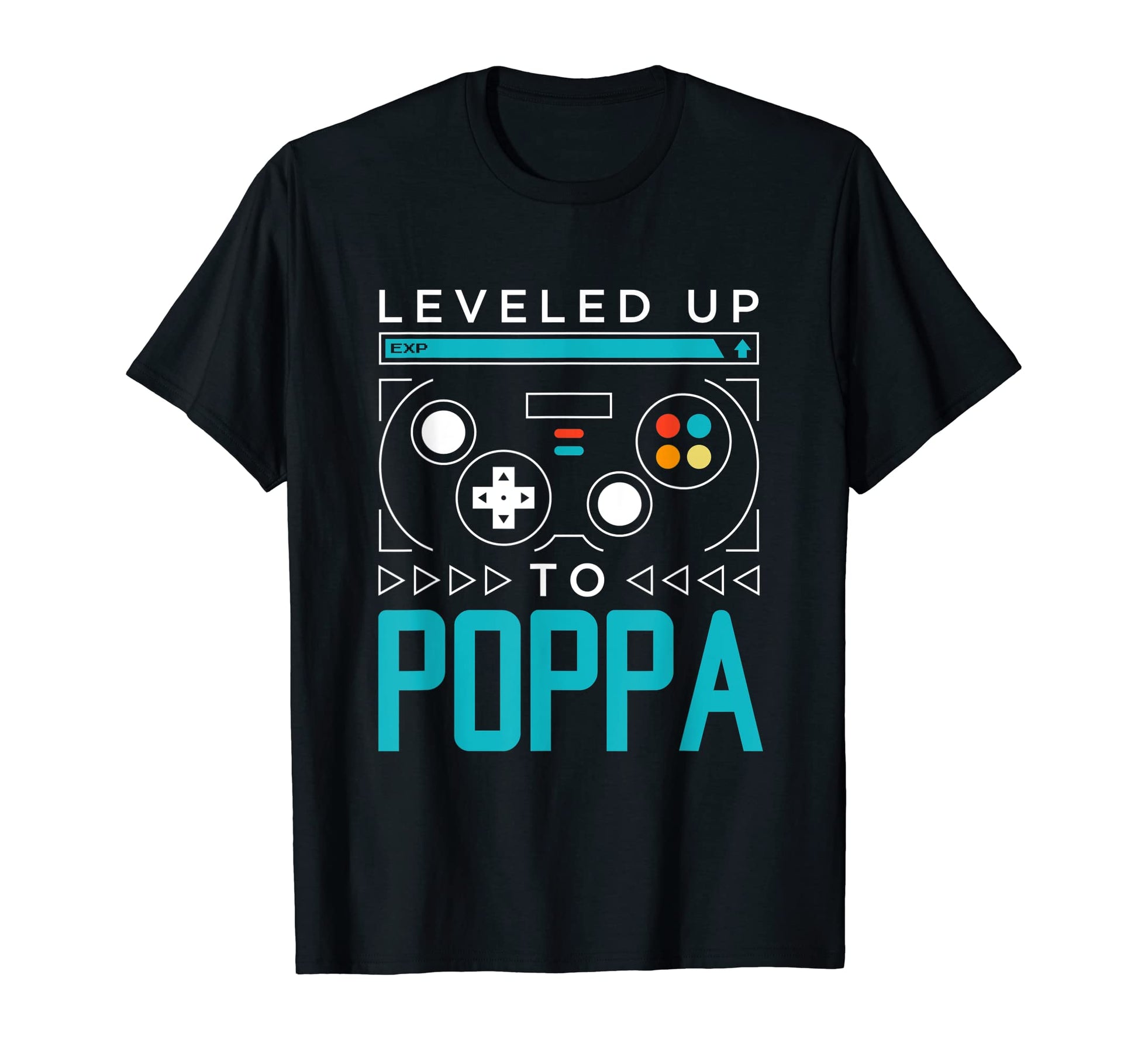 Leveled Up To Poppa Gamer Dad Gaming T-Shirt - Novelty Apparel Men Women - T-Shirt, Sweatshirt, Hoodie