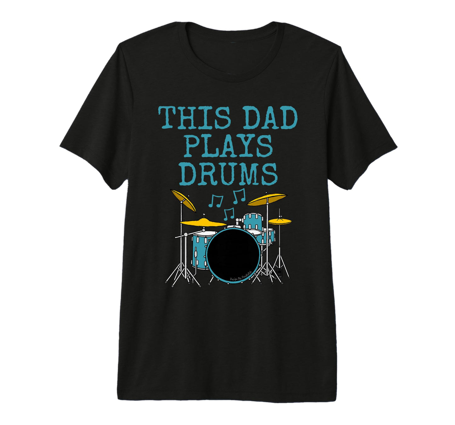 Mens This Dad Plays Drums Drum Kit T-Shirt - Novelty Apparel Men Women - T-Shirt, Sweatshirt, Hoodie