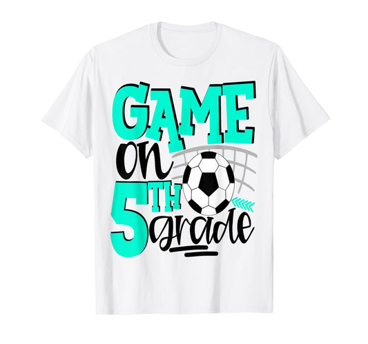 5Th Grade Soccer First Day School Teal T-Shirt - Graphic Print for Adults - T-Shirt, Sweatshirt, Hoodie