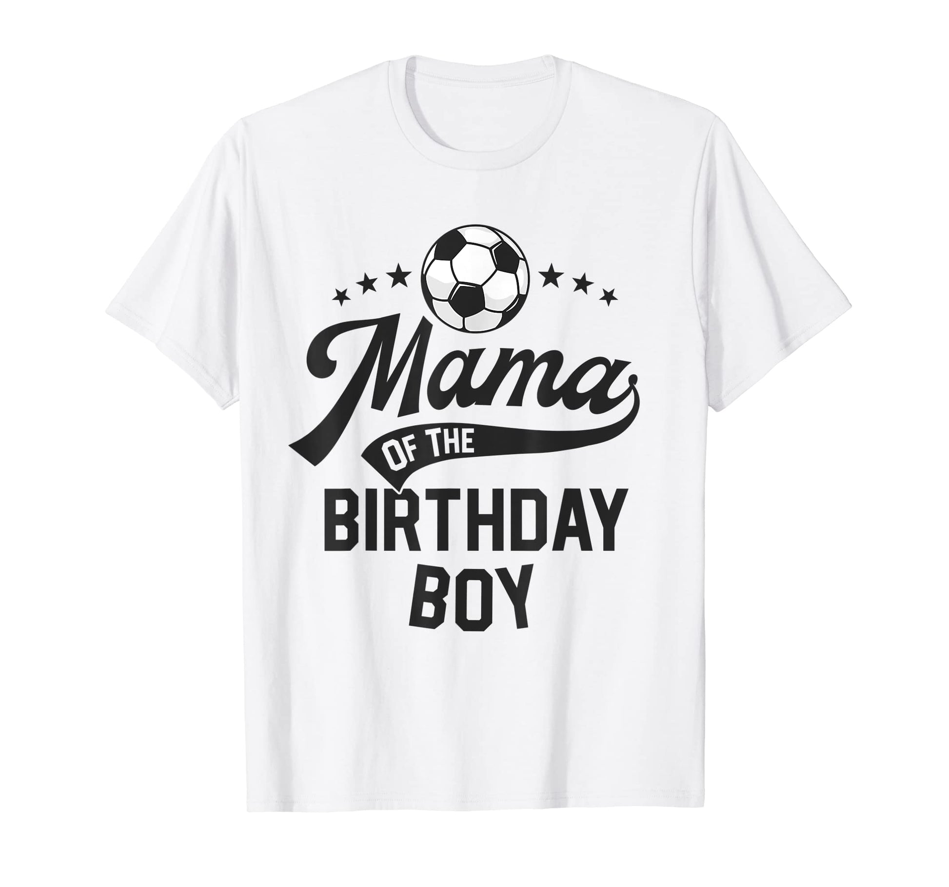 Mama Birthday Soccer Themed Party Mom T-Shirt - Graphic Print Men Women - T-Shirt, Sweatshirt, Hoodie
