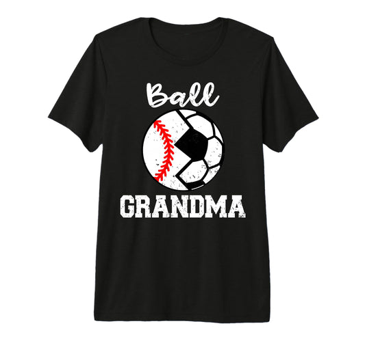 Ball Grandma Funny Soccer Baseball T-Shirt - Graphic Print Men Women - T-Shirt, Sweatshirt, Hoodie