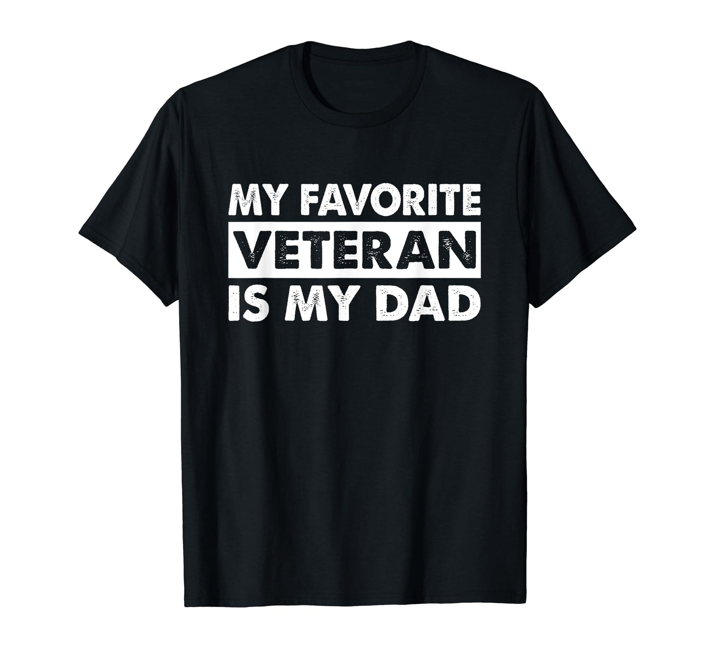 My Favorite Veteran Is My Dad T-Shirt - Aesthetic Graphic Unisex - T-Shirt, Sweatshirt, Hoodie