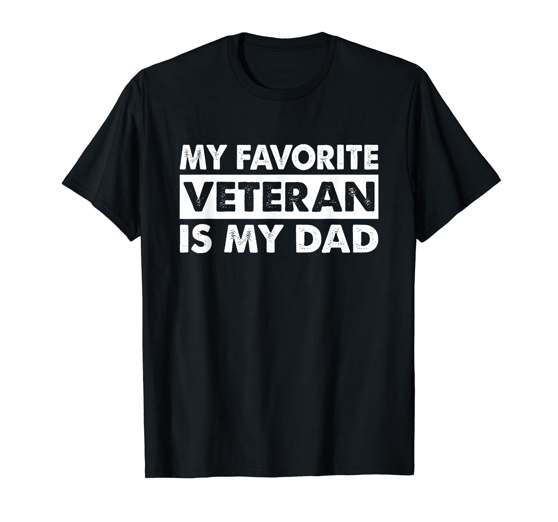 My Favorite Veteran Is My Dad T-Shirt - Aesthetic Graphic Unisex - T-Shirt, Sweatshirt, Hoodie