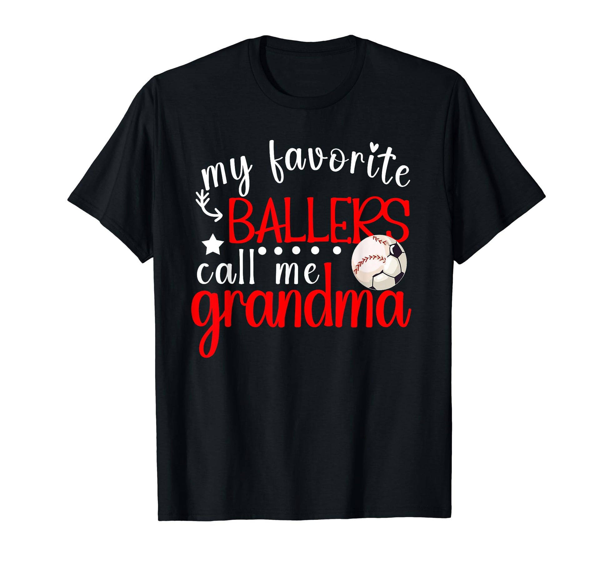 My Favorite Ballers Call Me Grandma T-Shirt - Novelty Apparel for Adults - T-Shirt, Sweatshirt, Hoodie