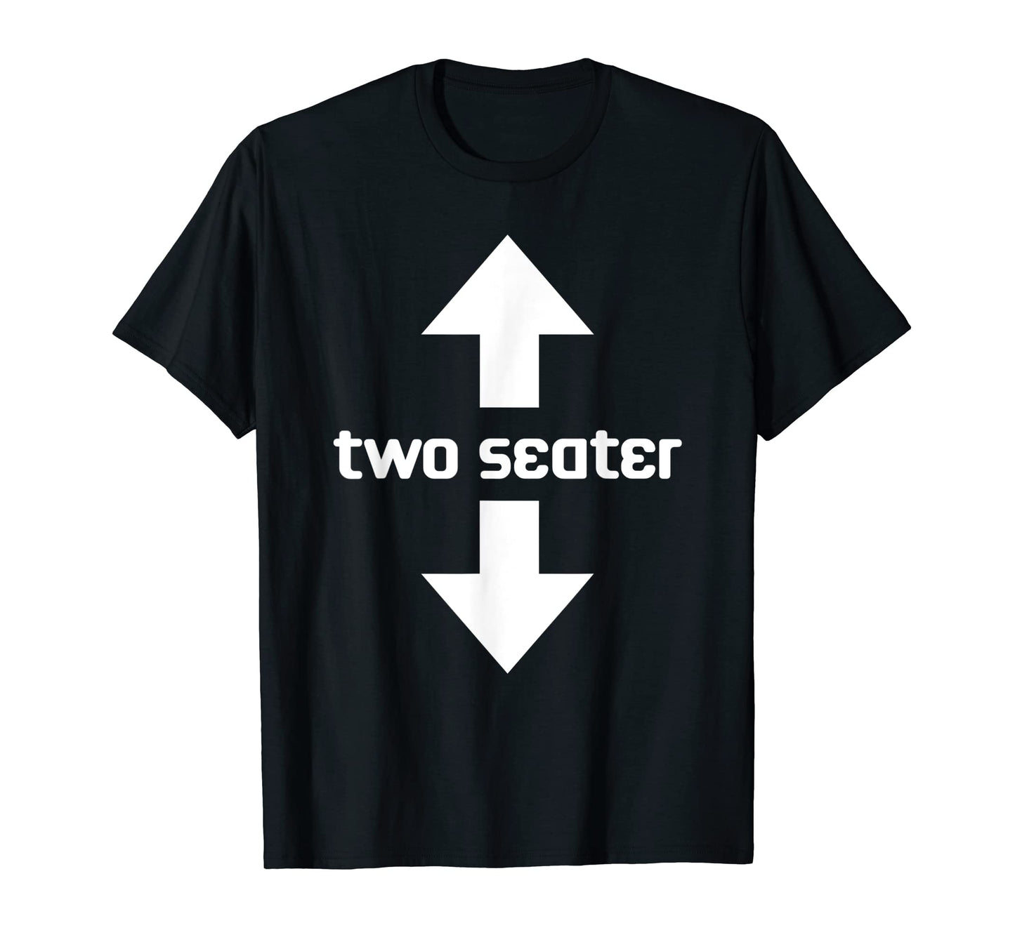 Two Seater Arrow Funny Dad Joke Meme T-Shirt - Trendy Graphic Men Women - T-Shirt, Sweatshirt, Hoodie