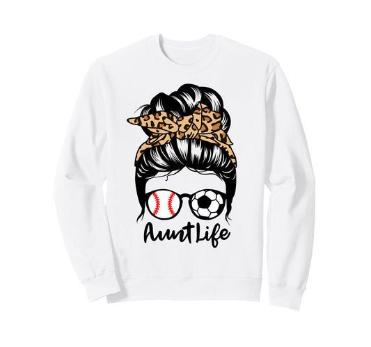Aunt Life Messy Bun Hair Funny Soccer Sweatshirt - Graphic Print Unisex - T-Shirt, Sweatshirt, Hoodie