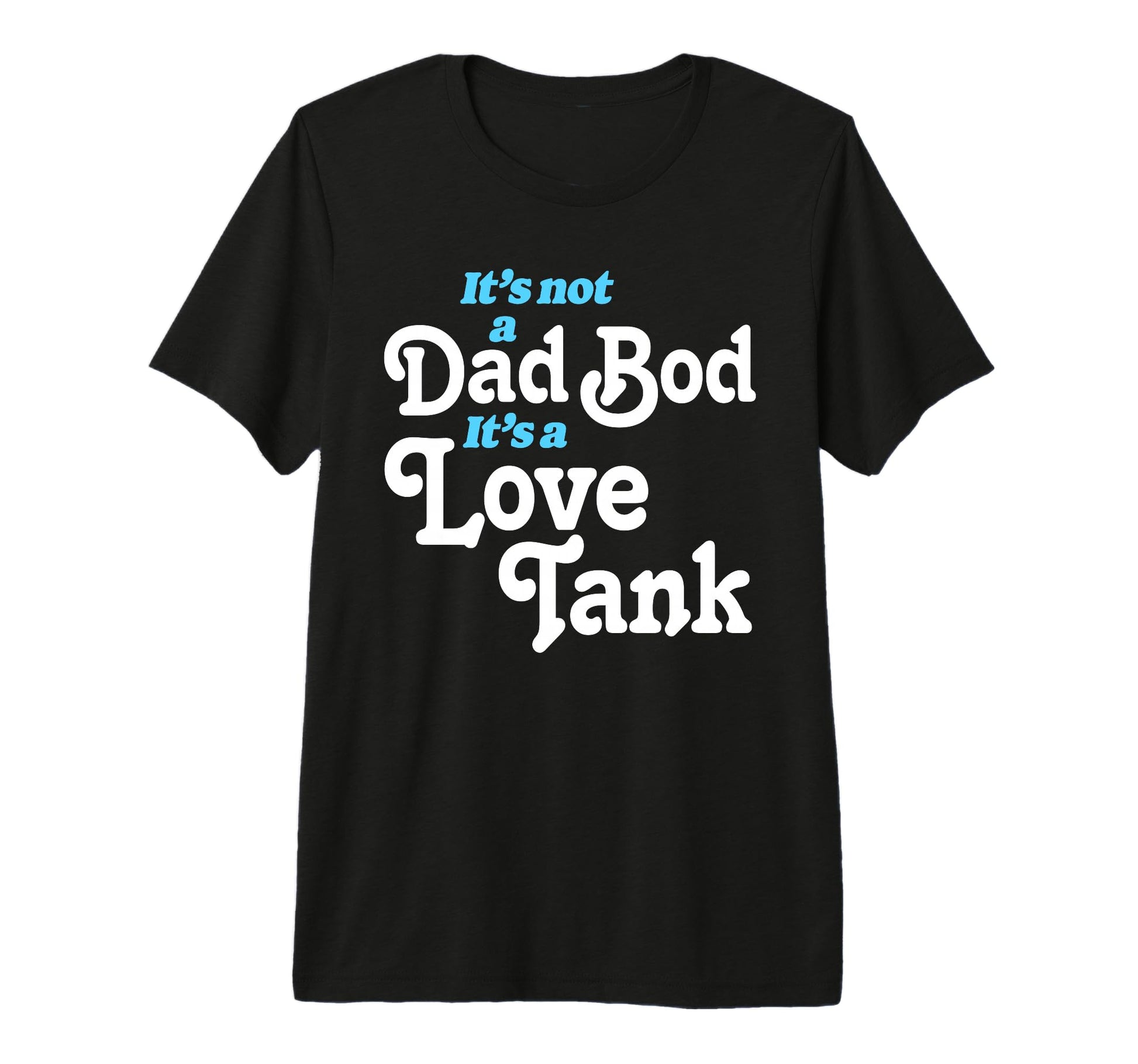 Its Not Dad Bod Its Love Tank Funny T-Shirt - Unique Graphic Men Women - T-Shirt, Sweatshirt, Hoodie