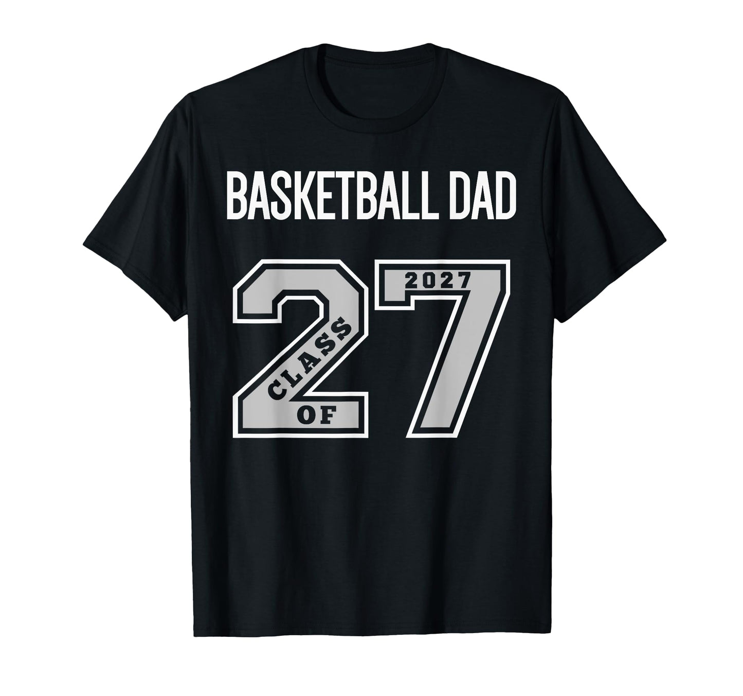 Basketball Dad Class 2027 Basketball T-Shirt - Minimalist Print for Adults - T-Shirt, Sweatshirt, Hoodie
