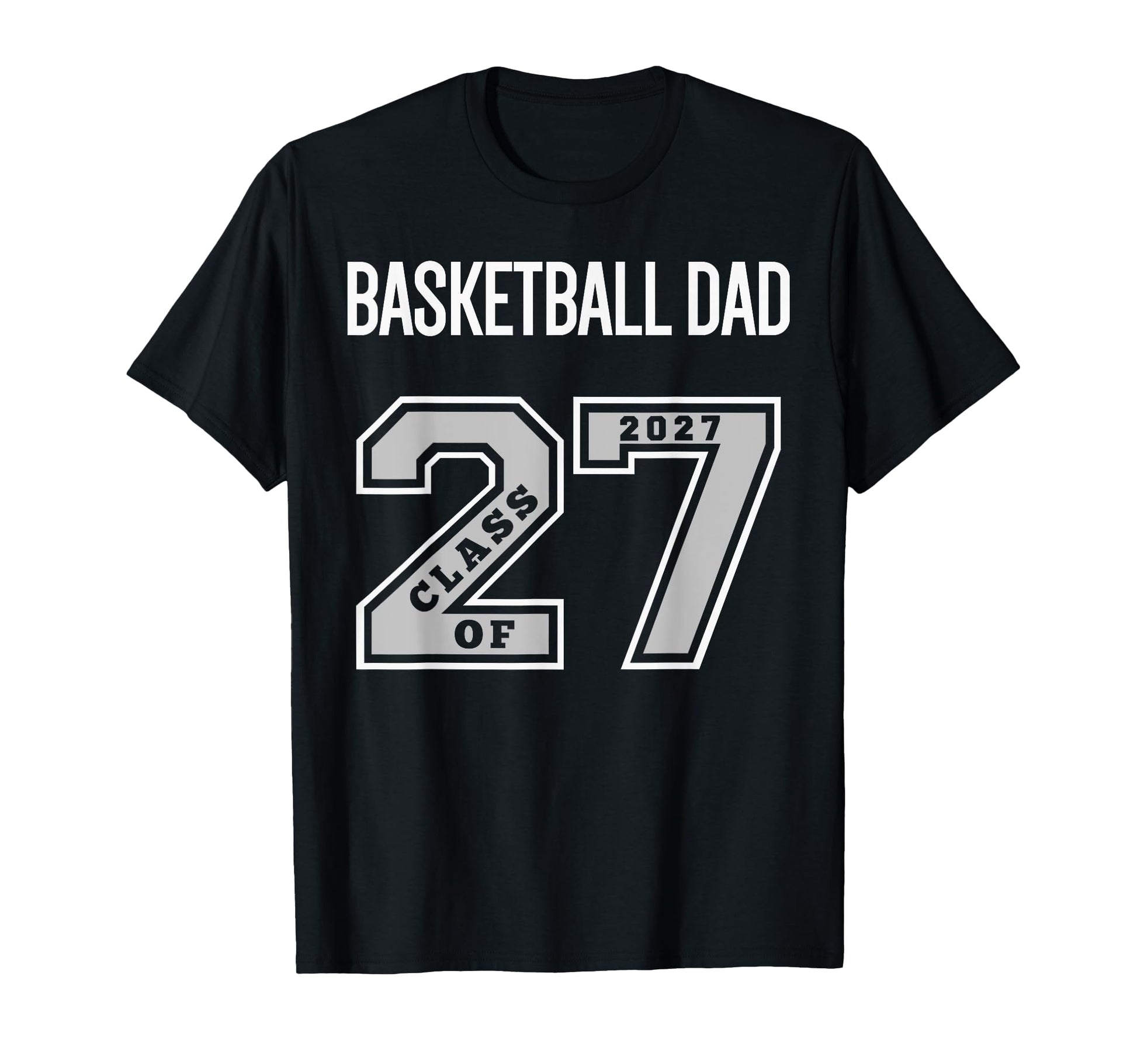 Basketball Dad Class 2027 Basketball T-Shirt - Minimalist Print for Adults - T-Shirt, Sweatshirt, Hoodie