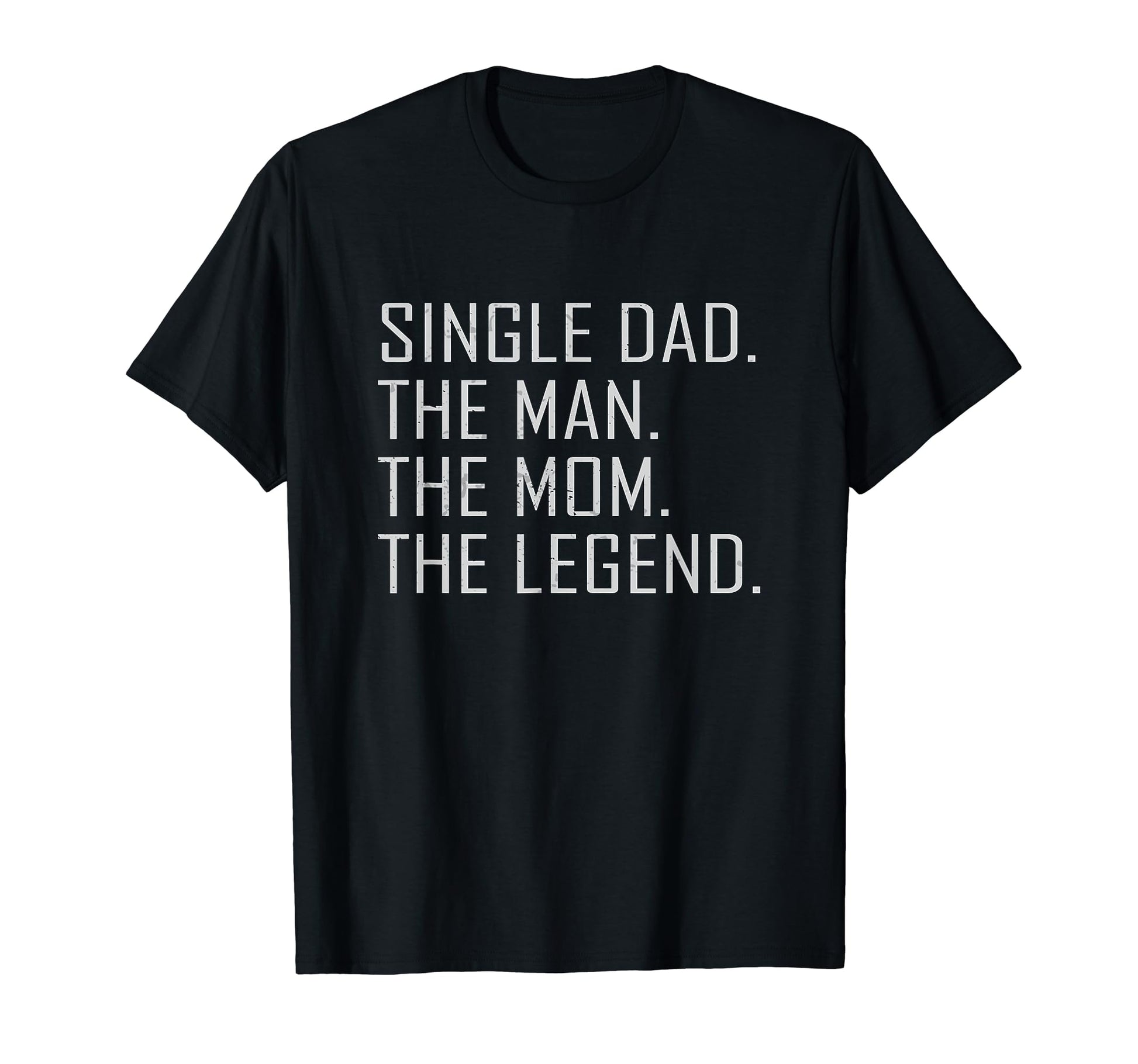 Funny Single Dad Single Father Mom T-Shirt - Aesthetic Graphic Men Women - T-Shirt, Sweatshirt, Hoodie