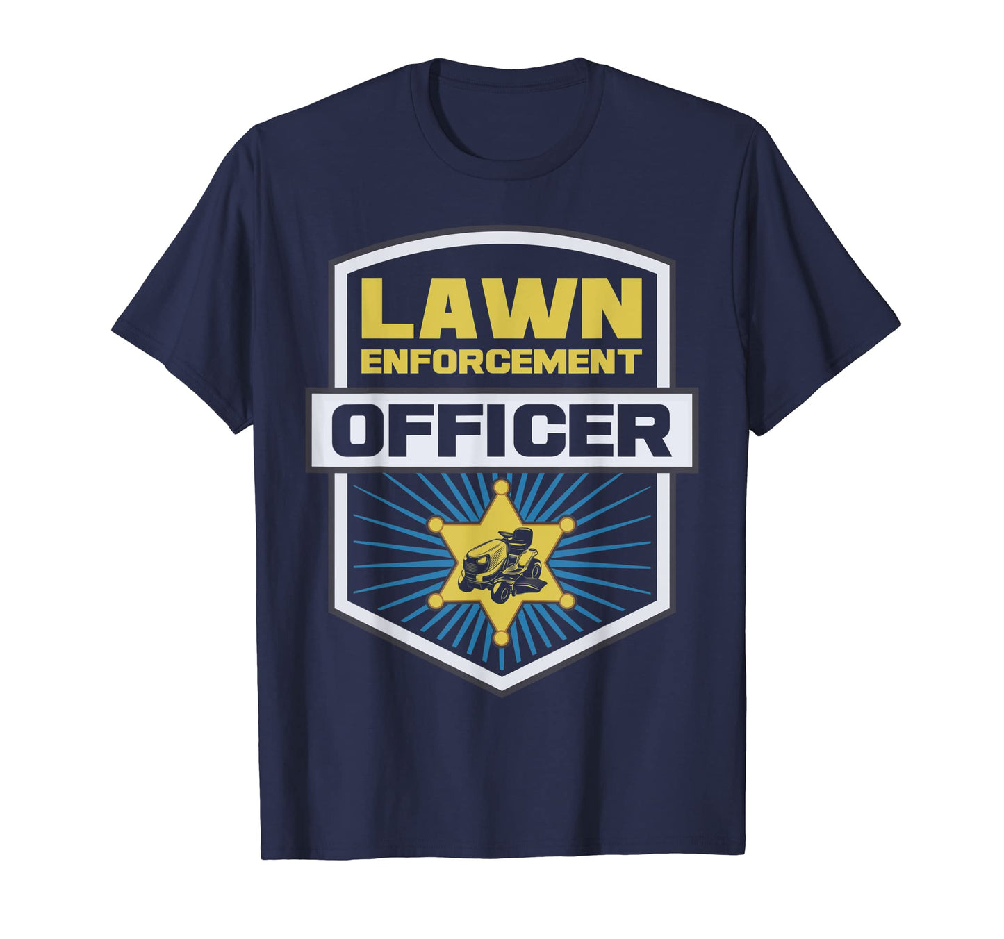 Lawn Enforcement Officer Gardening Lawn T-Shirt - Graphic Print Men Women - T-Shirt, Sweatshirt, Hoodie