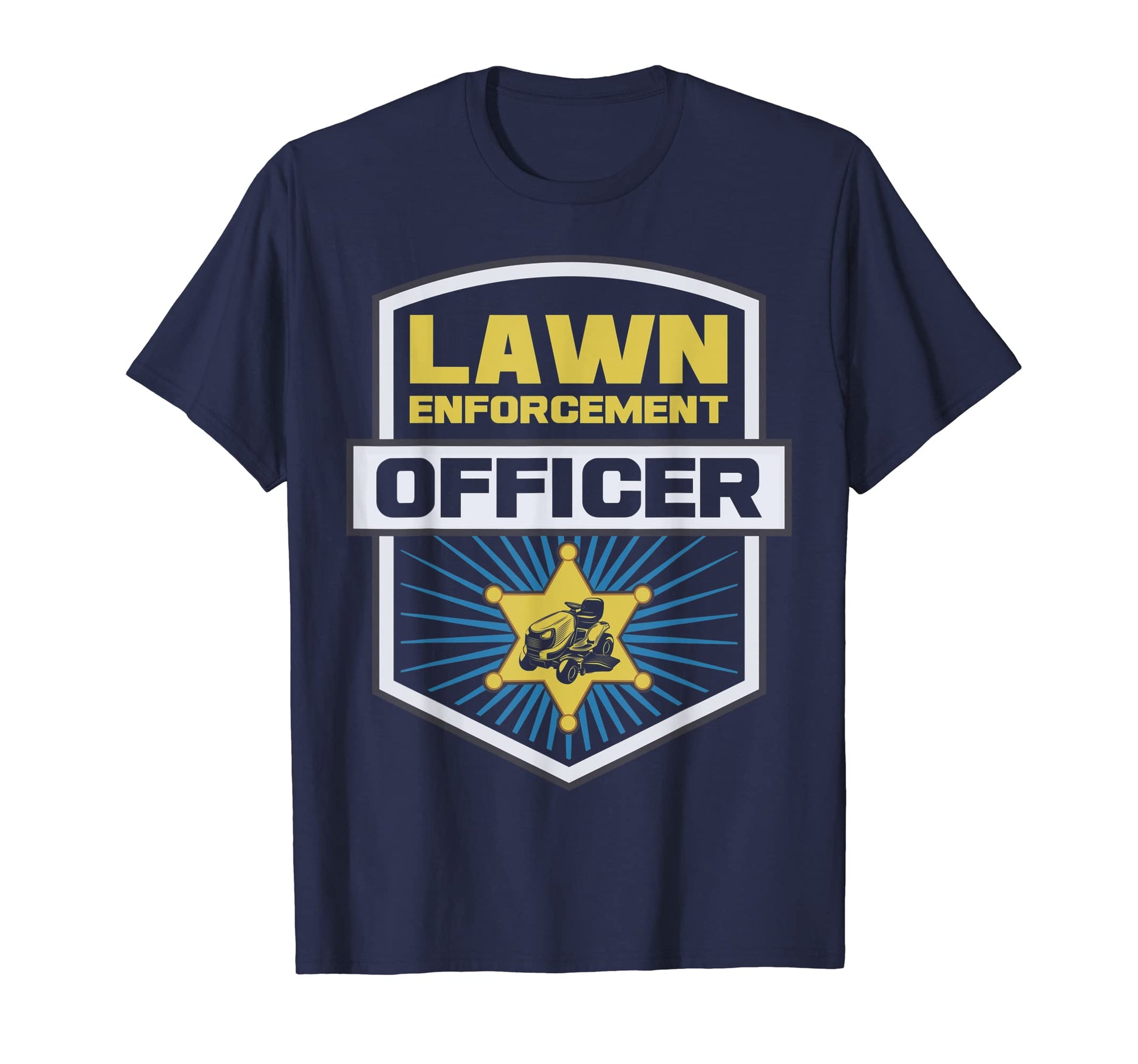 Lawn Enforcement Officer Gardening Lawn T-Shirt - Graphic Print Men Women - T-Shirt, Sweatshirt, Hoodie