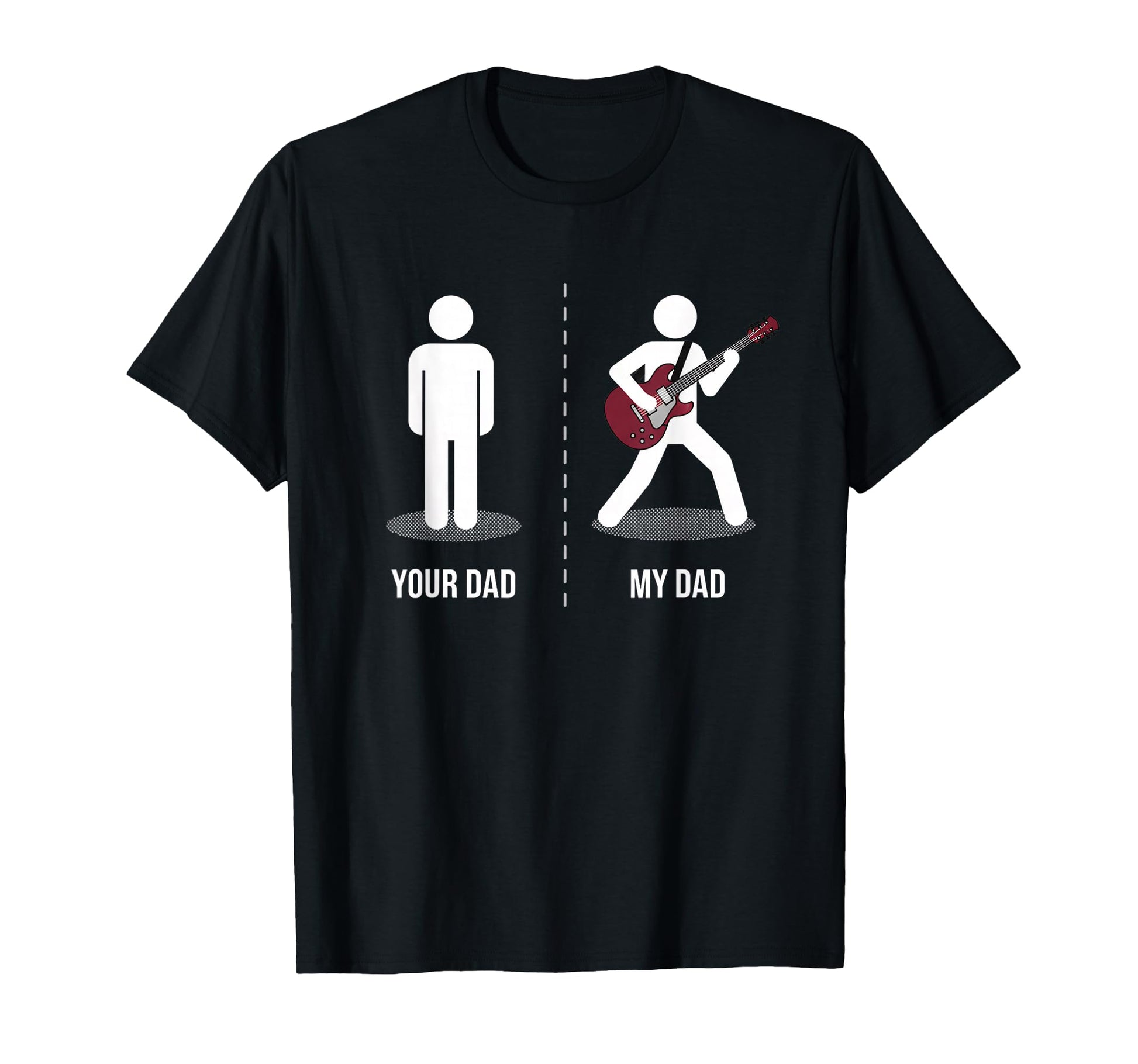 Dad Your Dad My Dad Funny Guitar T-Shirt - Streetwear Style for Adults - T-Shirt, Sweatshirt, Hoodie
