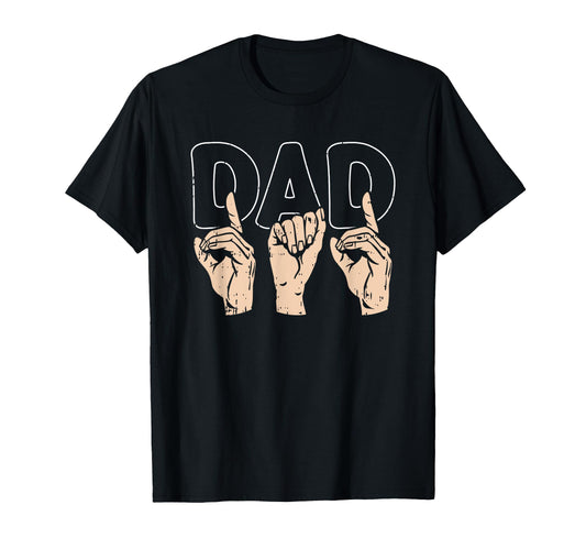 Asl Dad Fathers Day American Sign T-Shirt - Graphic Print Men Women - T-Shirt, Sweatshirt, Hoodie