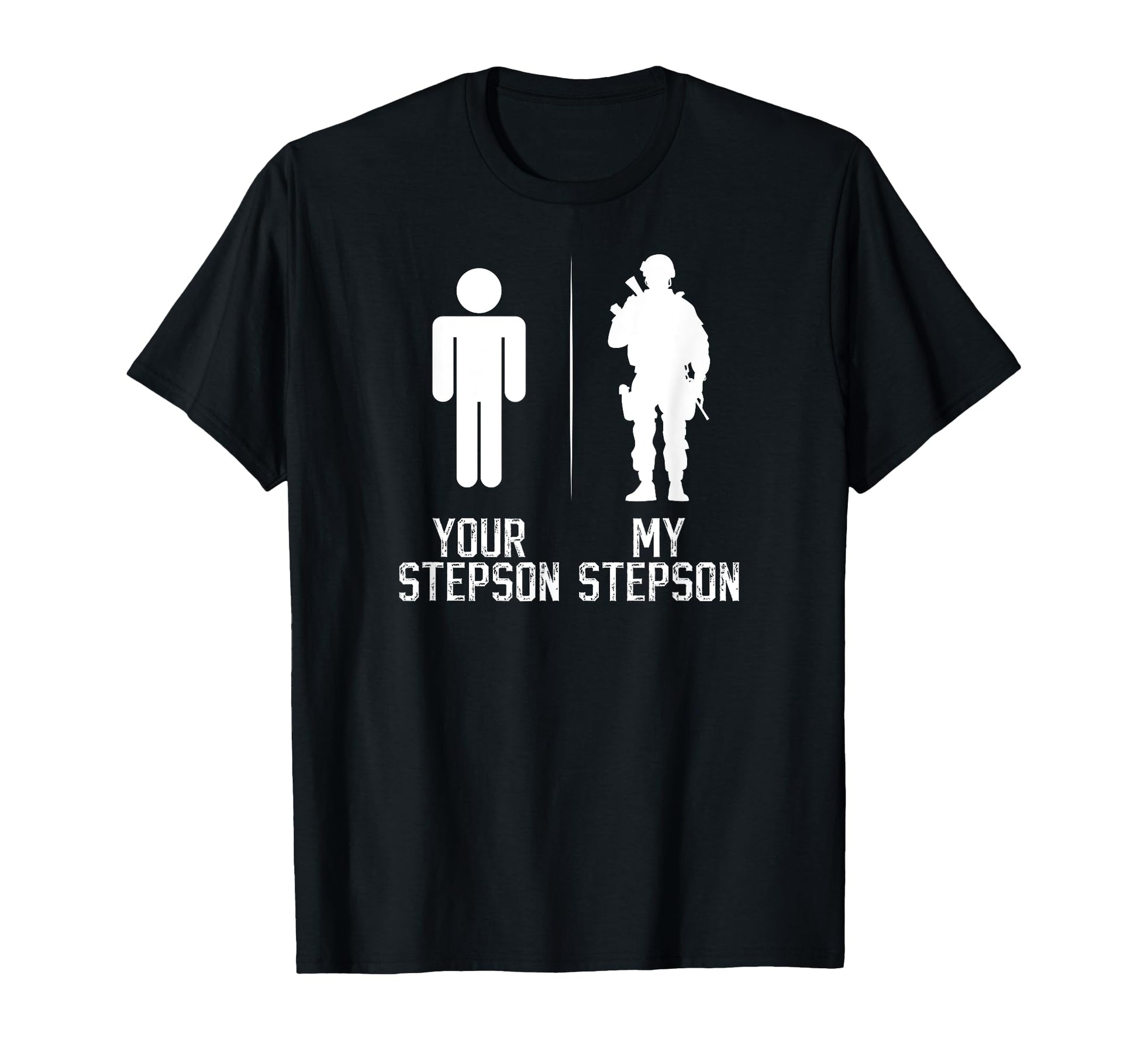 My Son Military Stepdad Soldier Step Dad T-Shirt - Trendy Graphic Unisex - T-Shirt, Sweatshirt, Hoodie