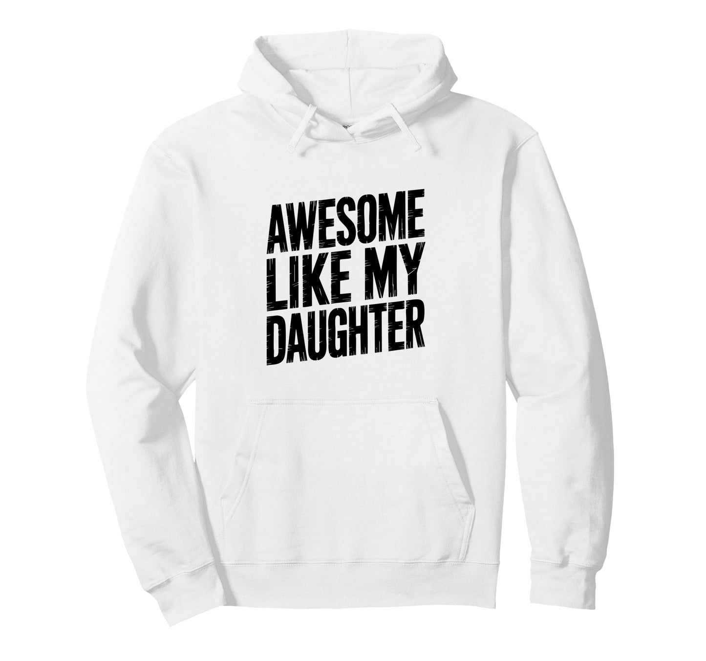 Great Like My Daughter Parent Hoodie - Aesthetic Graphic for Adults - T-Shirt, Sweatshirt, Hoodie