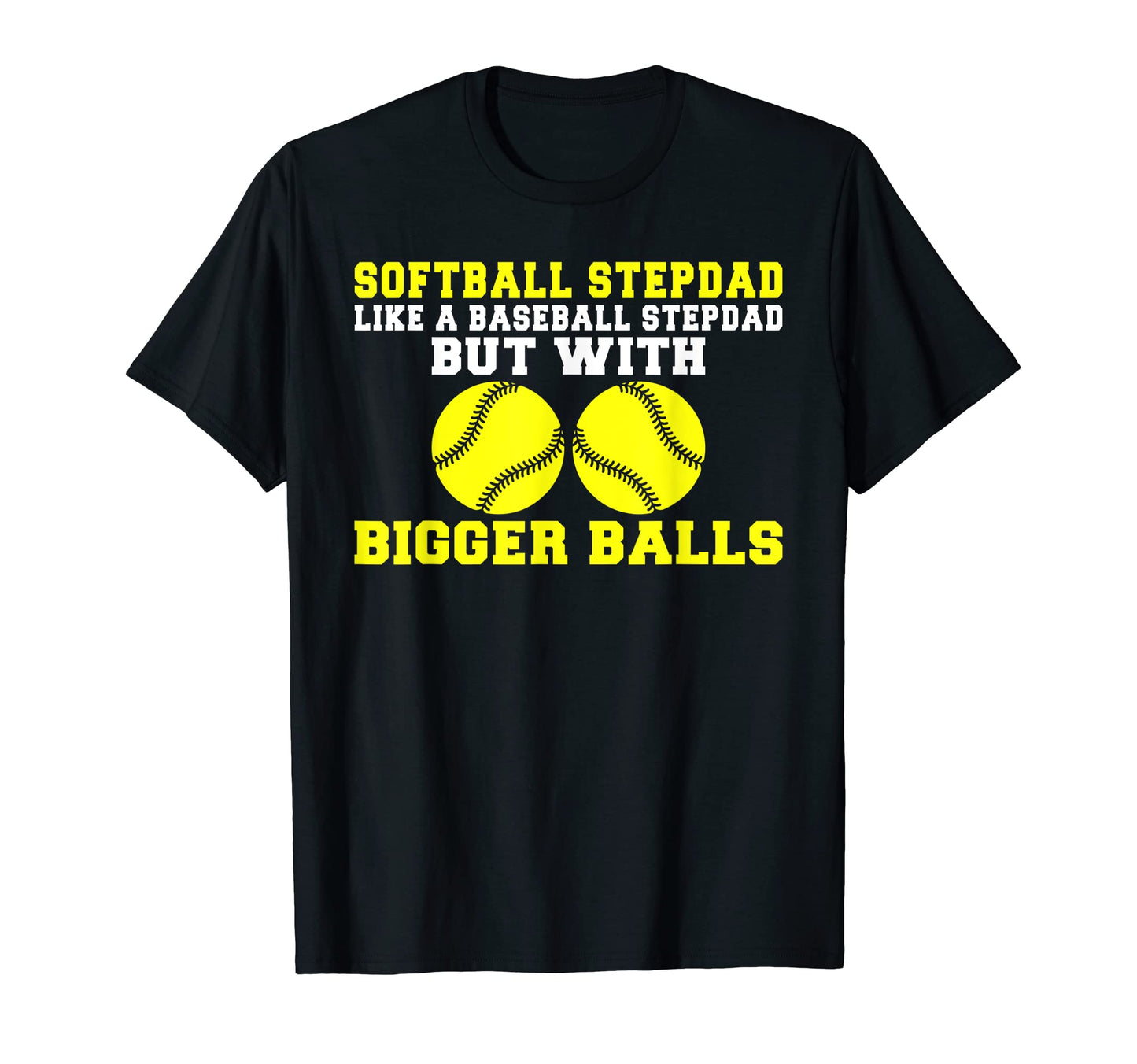 Softball Stepdad Like Baseball Dad T-Shirt - Streetwear Style for Adults - T-Shirt, Sweatshirt, Hoodie