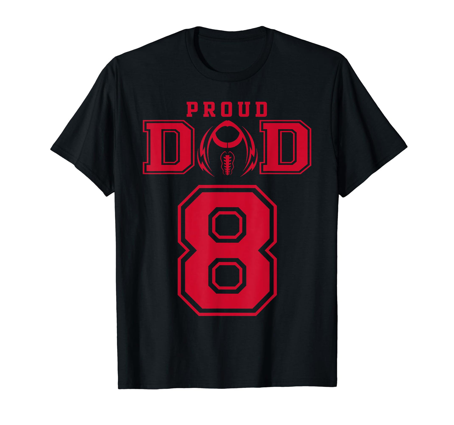 Custom Proud Football Dad Number 8 R T-Shirt - Fun Novelty Design Unisex - T-Shirt, Sweatshirt, Hoodie