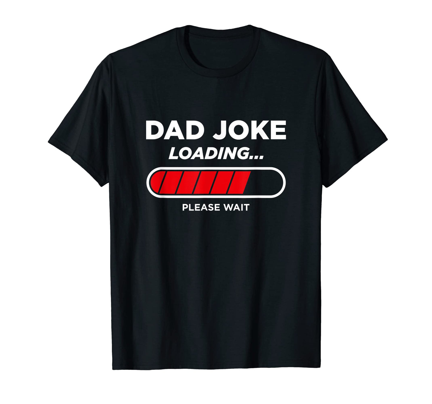 Dad Joke Loading T-Shirt - Unique Graphic for Adults - T-Shirt, Sweatshirt, Hoodie